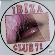 IBIZA CLUB 71 - HEY NA NEH NA (PIC DISC)