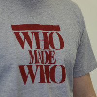 Who Made Who Shirt (Red Logo)