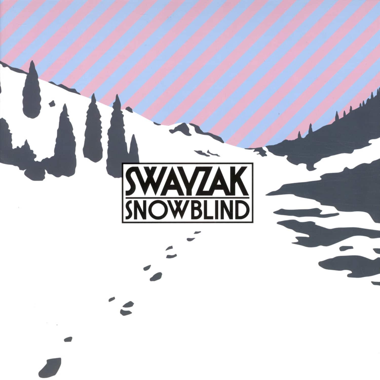 Swayzak - Snowblind / Another Way 