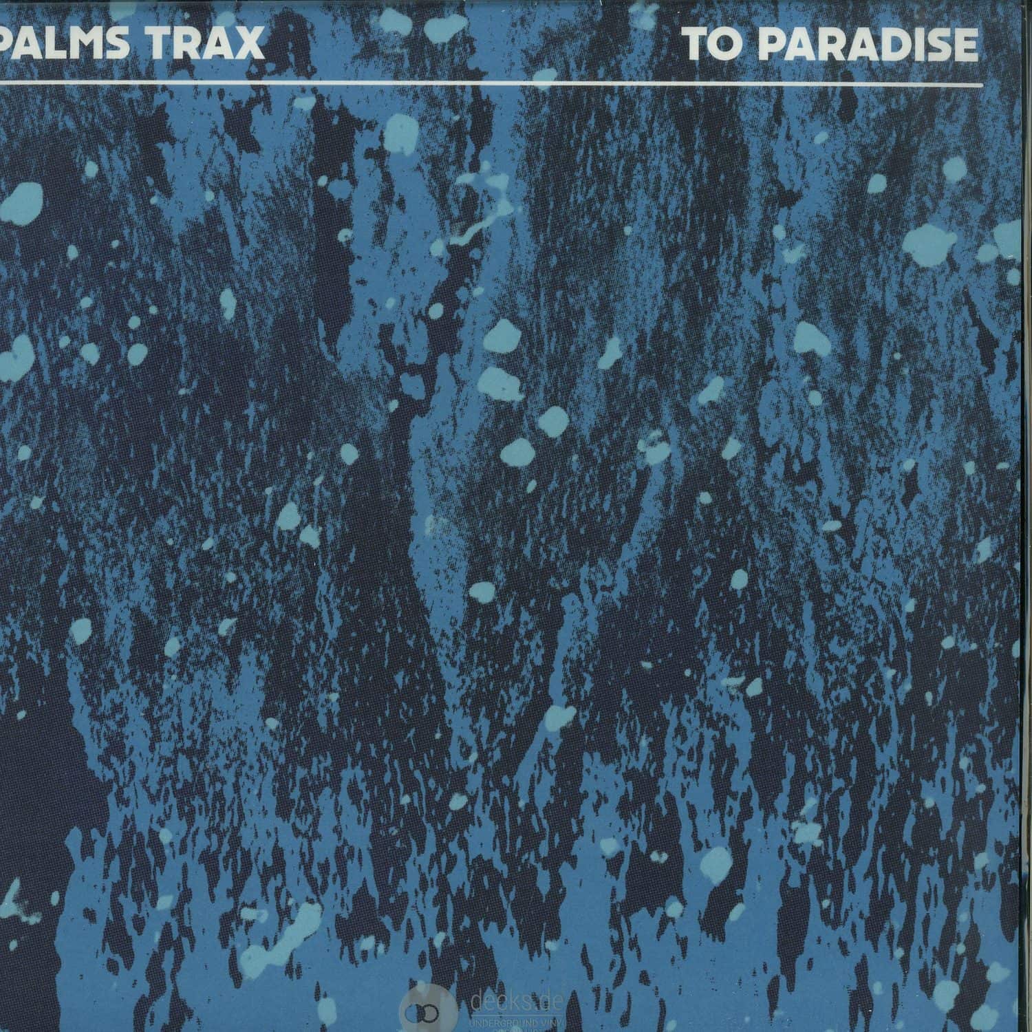 Palms Trax - TO PARADISE