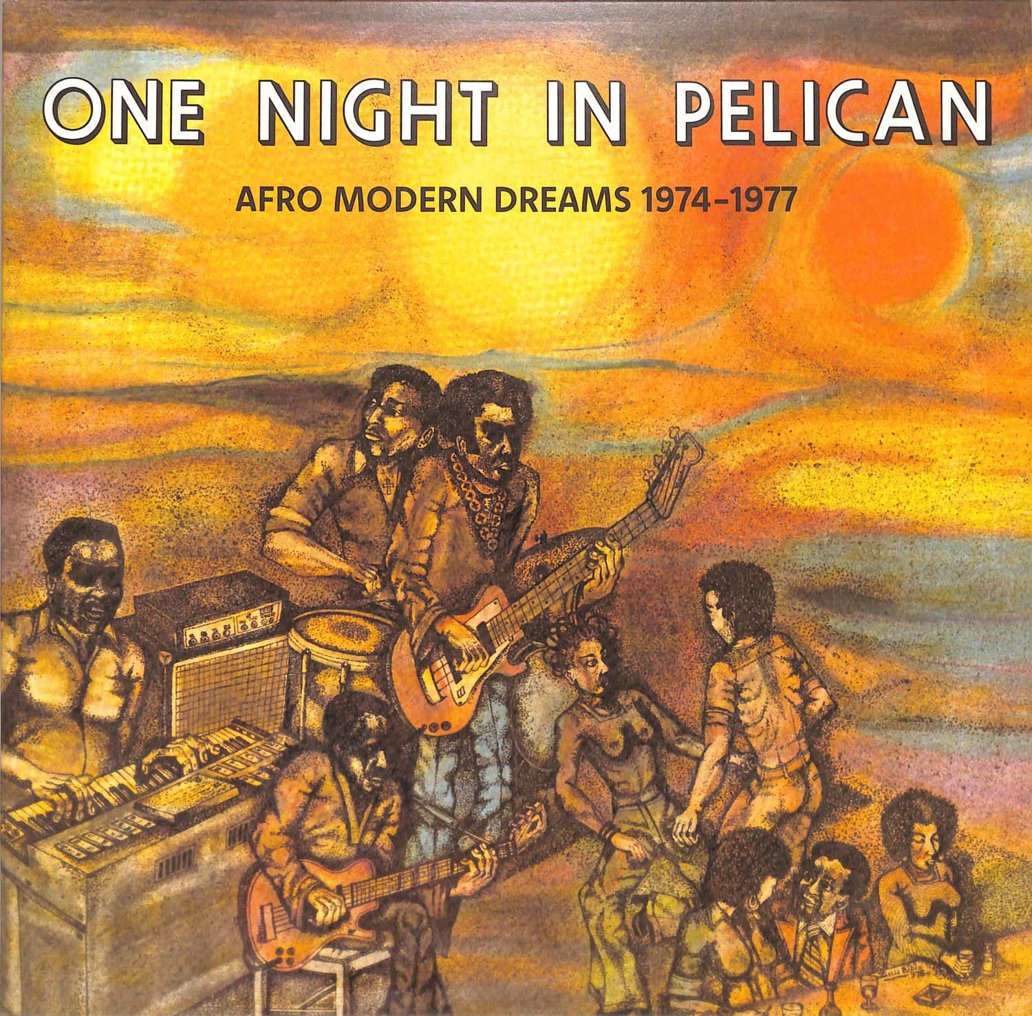 Various Artists - ONE NIGHT IN PELICAN - AFRO MODERN DREAMS 1974-1977 