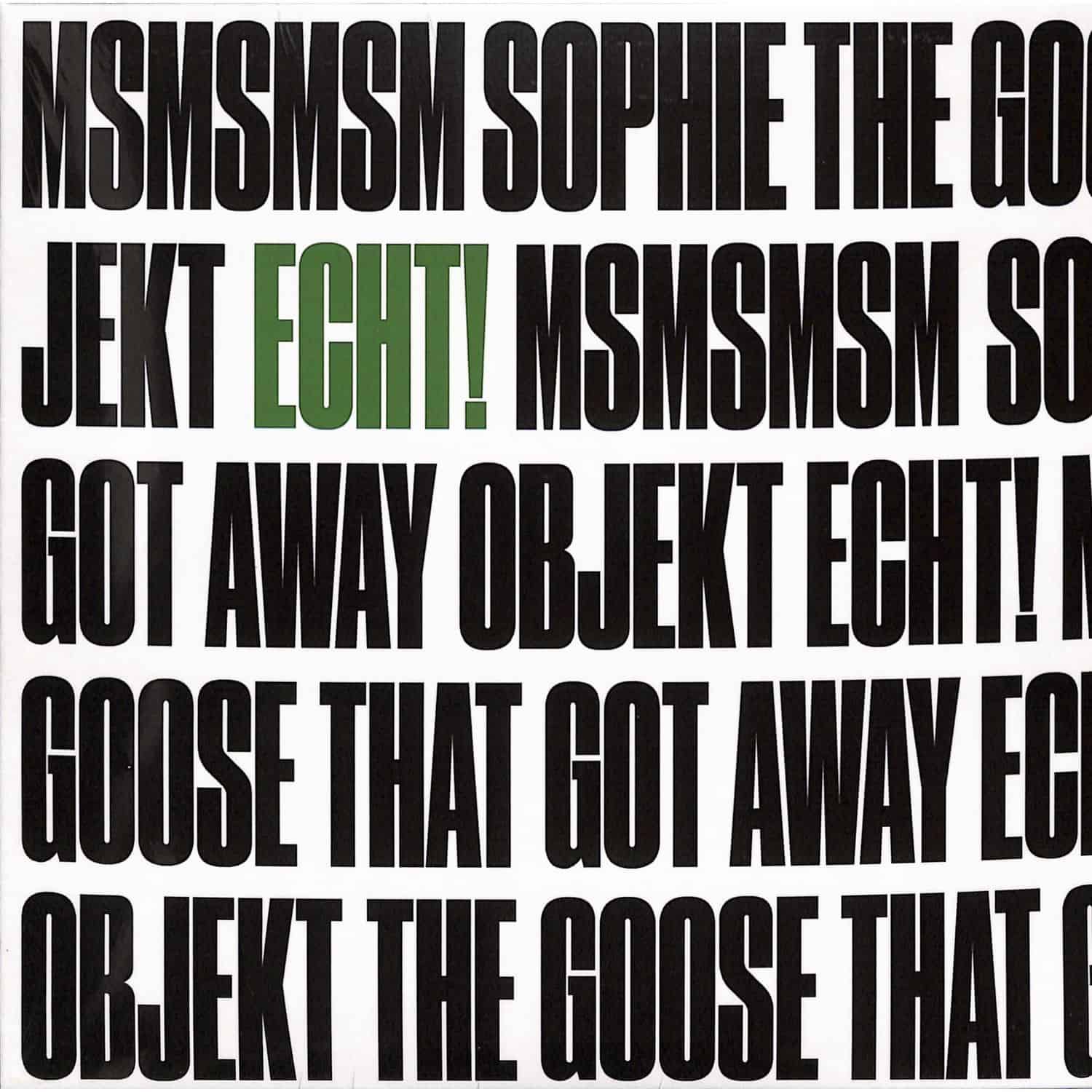 ECHT! - MSMSMSM / THE GOOSE THAT GOT AWAY 