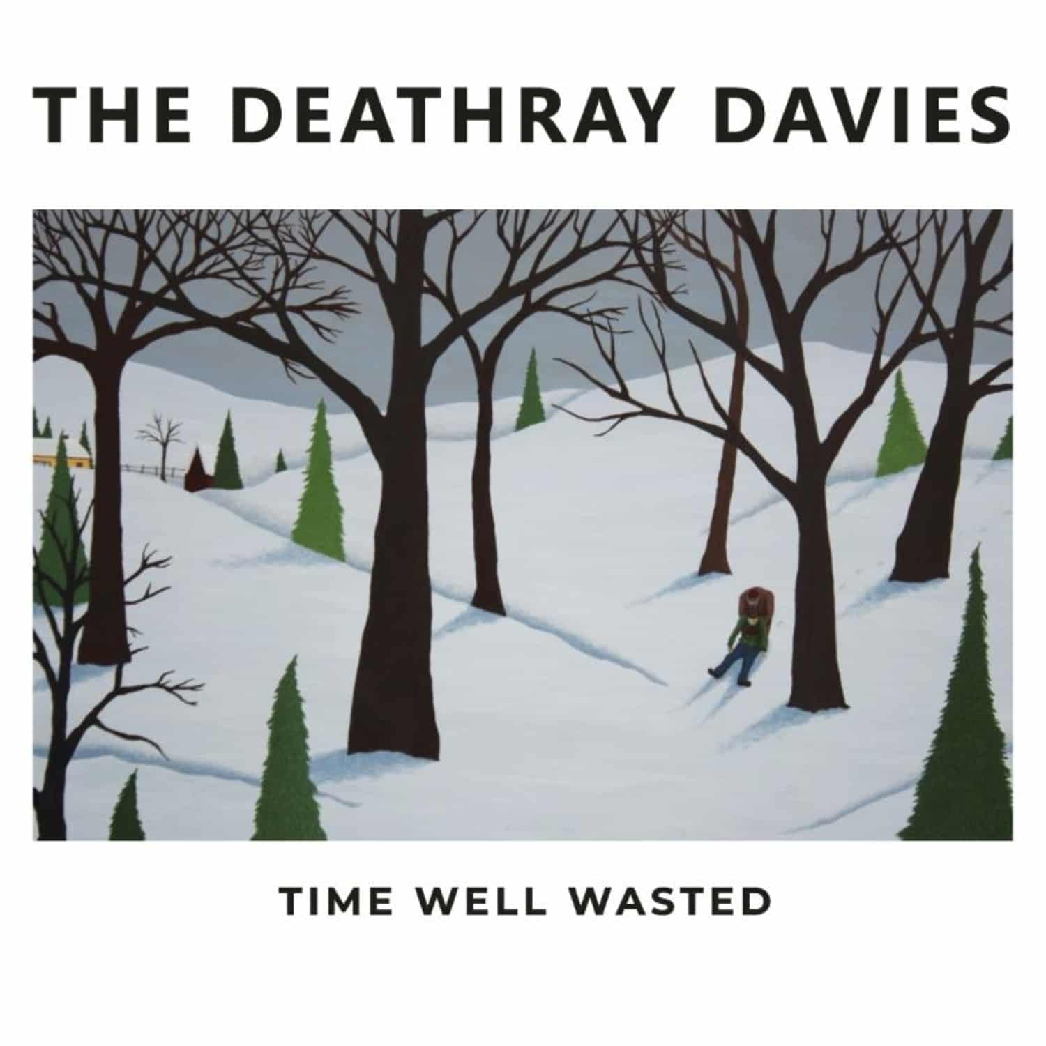  The Deathray Davies - TIME WELL WASTED 