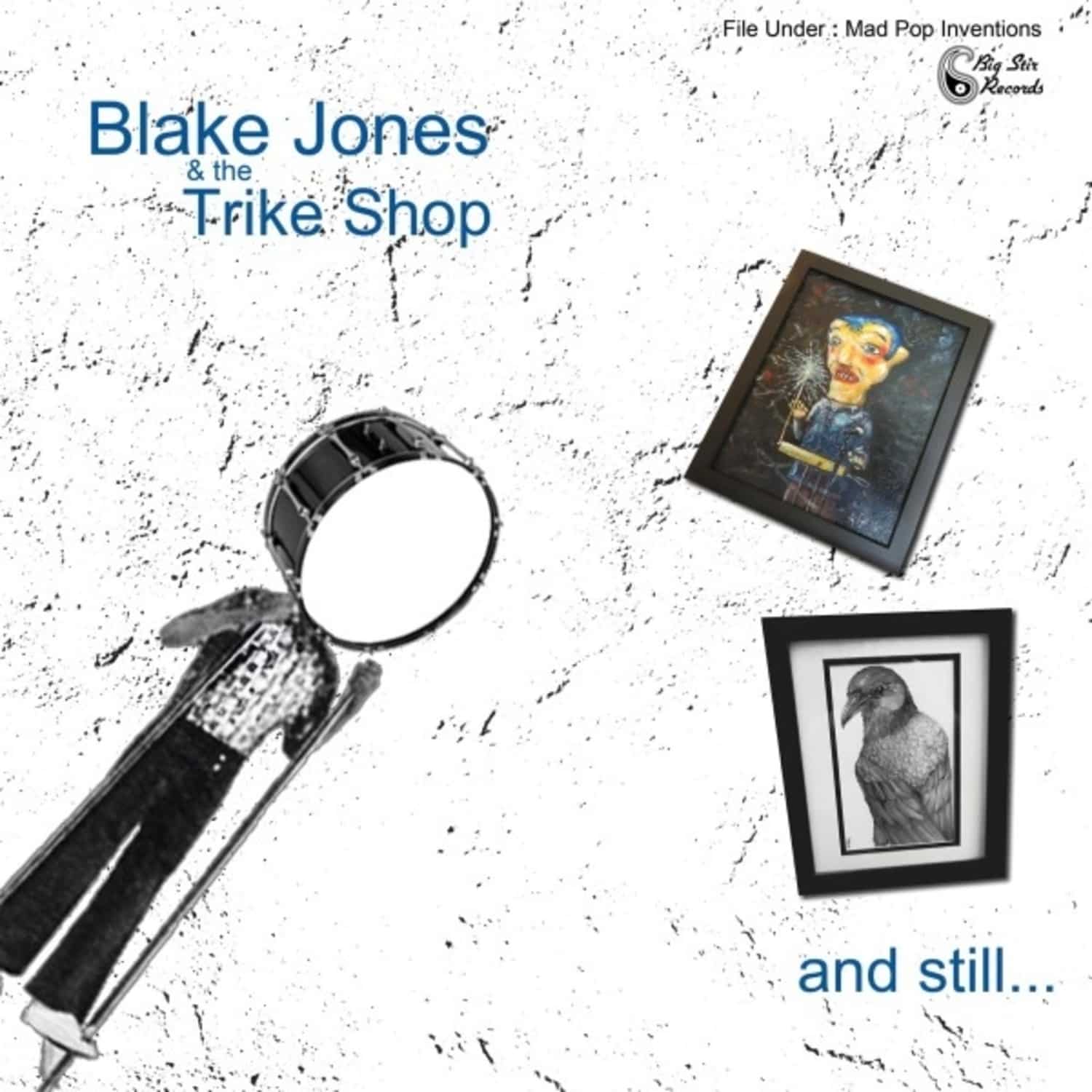 Blake Jones & The Trike Shop - AND STILL... 