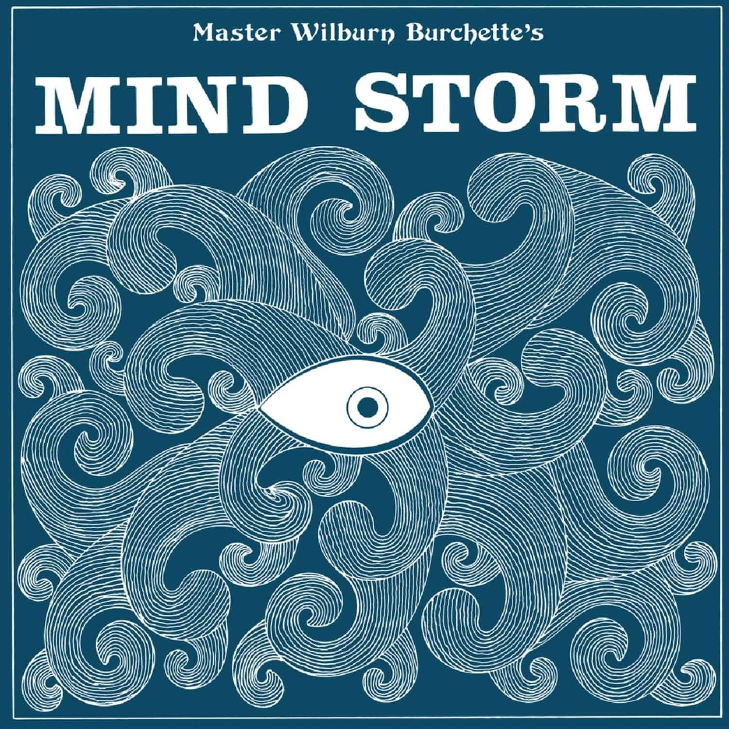 Master Wilburn Burchette - MIND STORM 