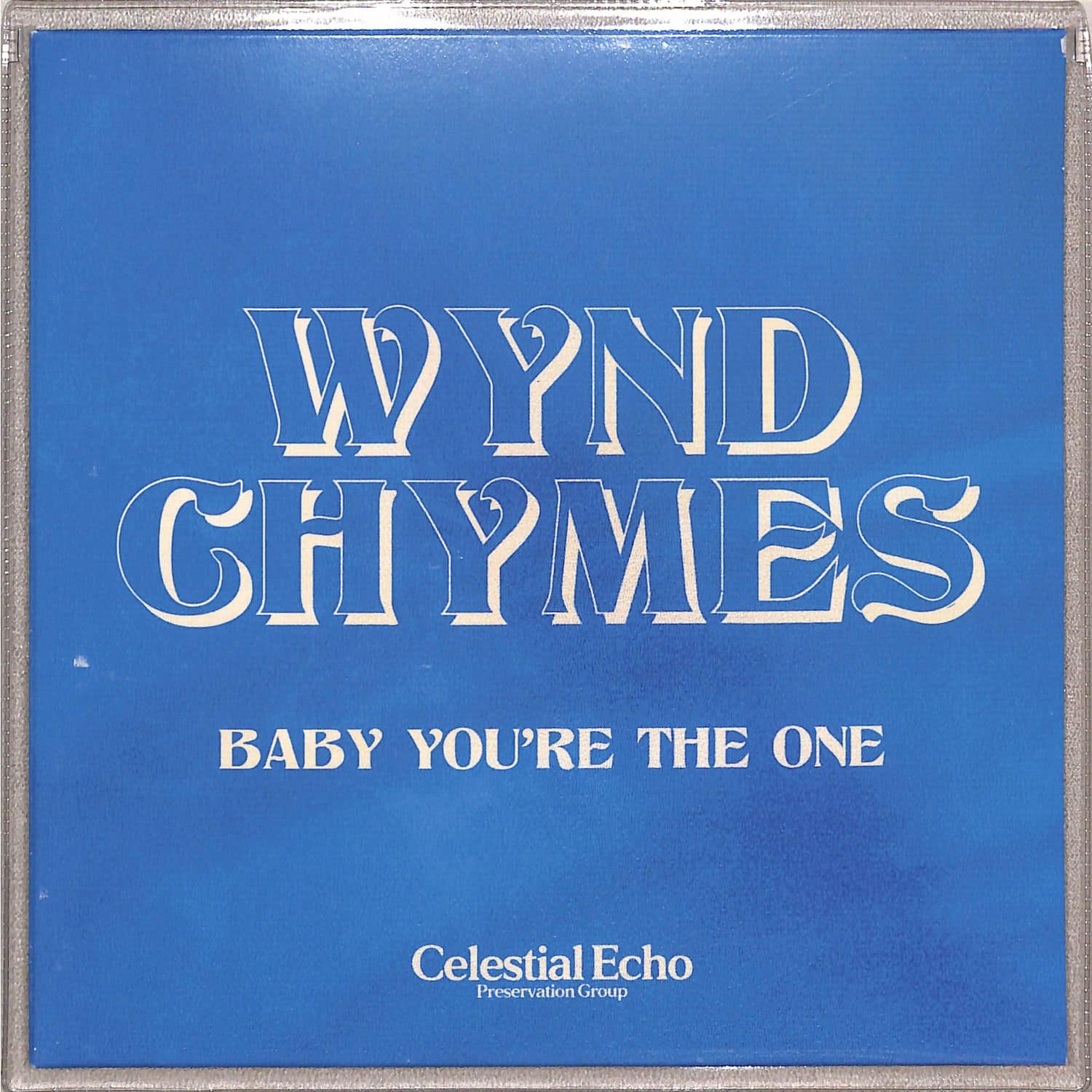 Wynd Chymes - BABY YOURE THE ONE 