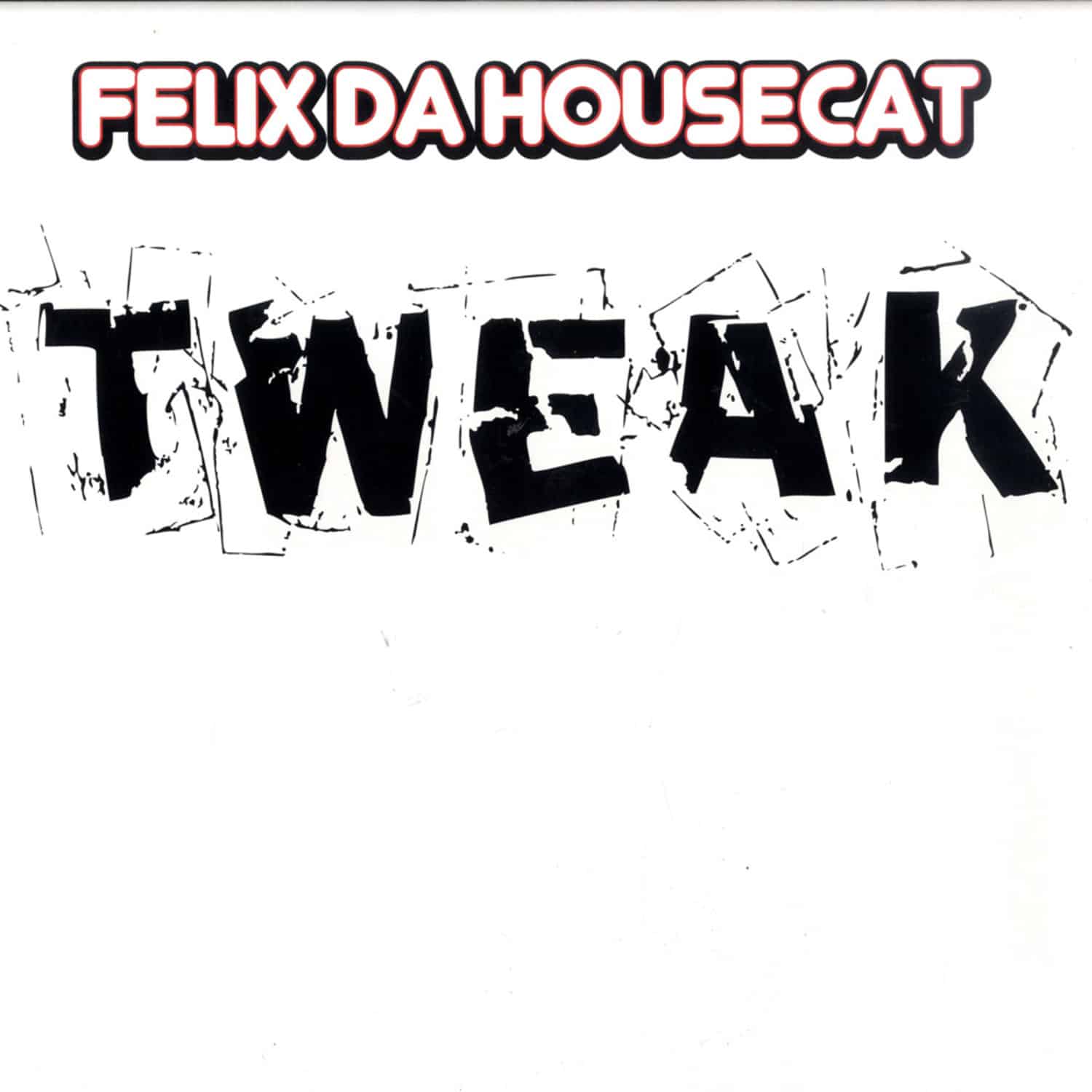 Felix da Housecat - TWEAK
