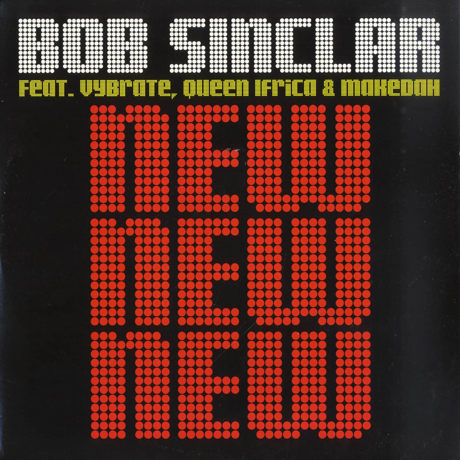 Bob Sinclar feat. Vybrate & Queen Ifrica & Makedah - NEW NEW NEW