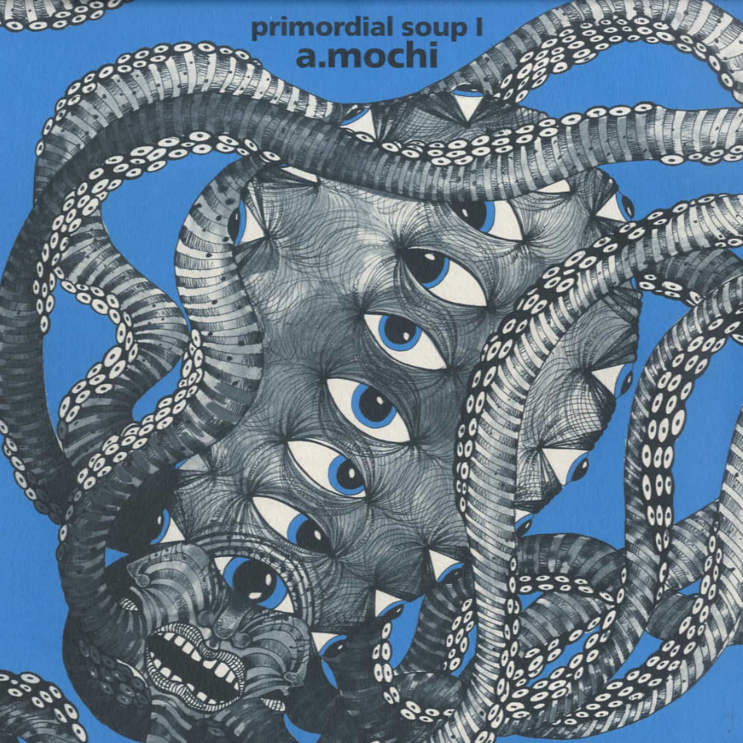 A. Mochi - PRIMORDIAL SOUP I