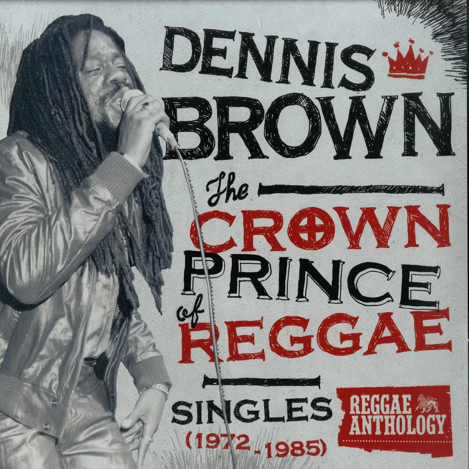 Dennis Brown - THE CROWN PRINCE OF REGGAE - SINGLES 1972 - 1985 