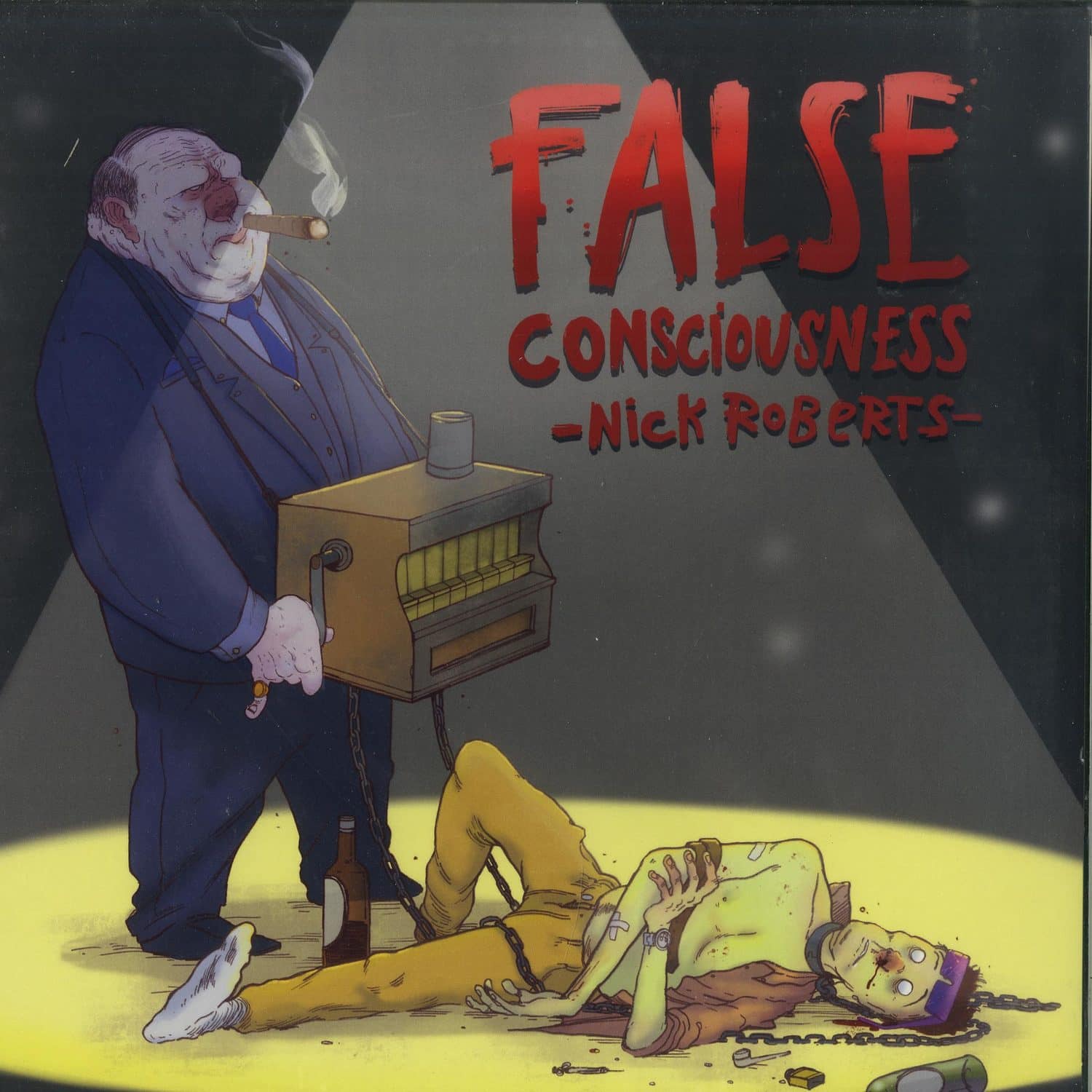 Nick Roberts - FALSE CONSCIOUSNESS 