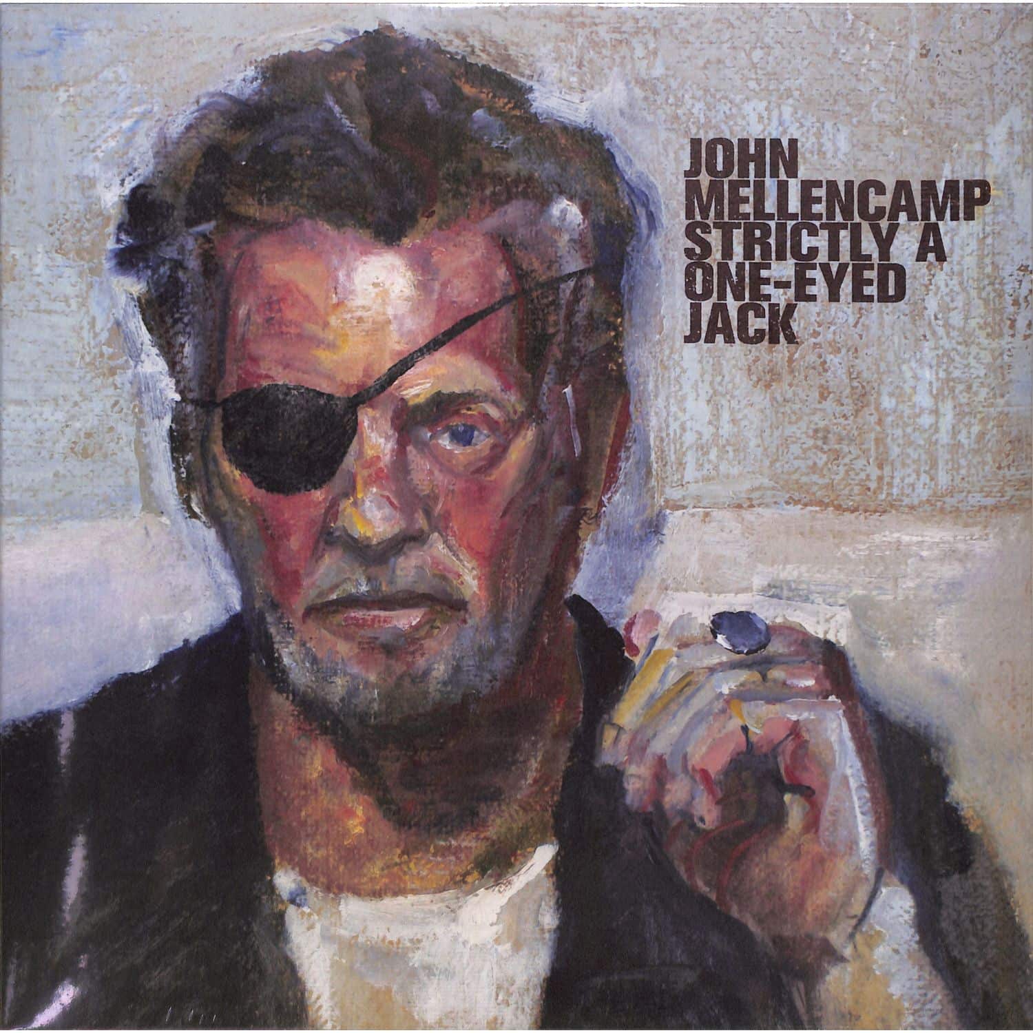 John Mellencamp - STRICTLY A ONE-EYED JACK 