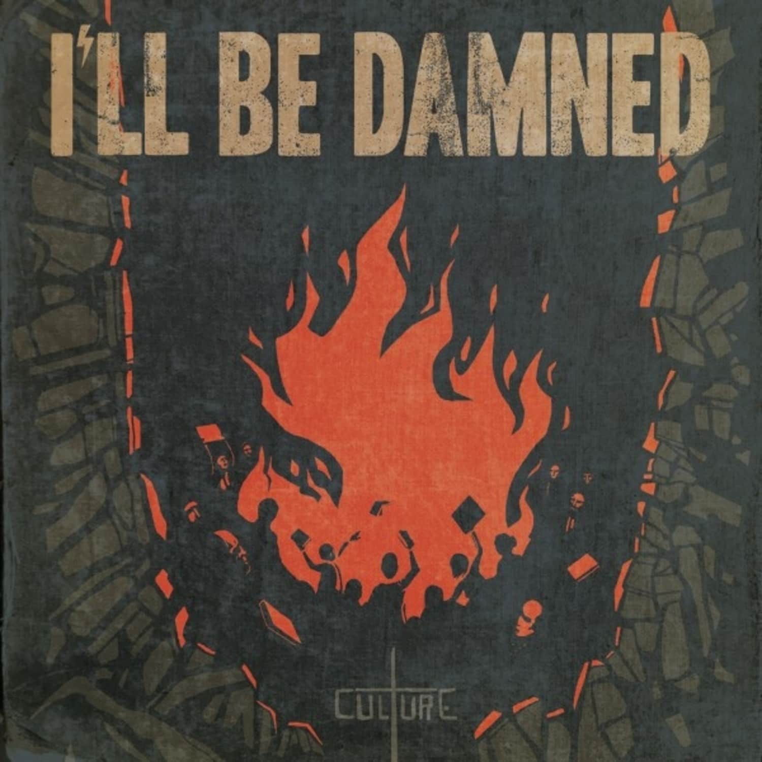 I ll Be Damned - CULTURE 