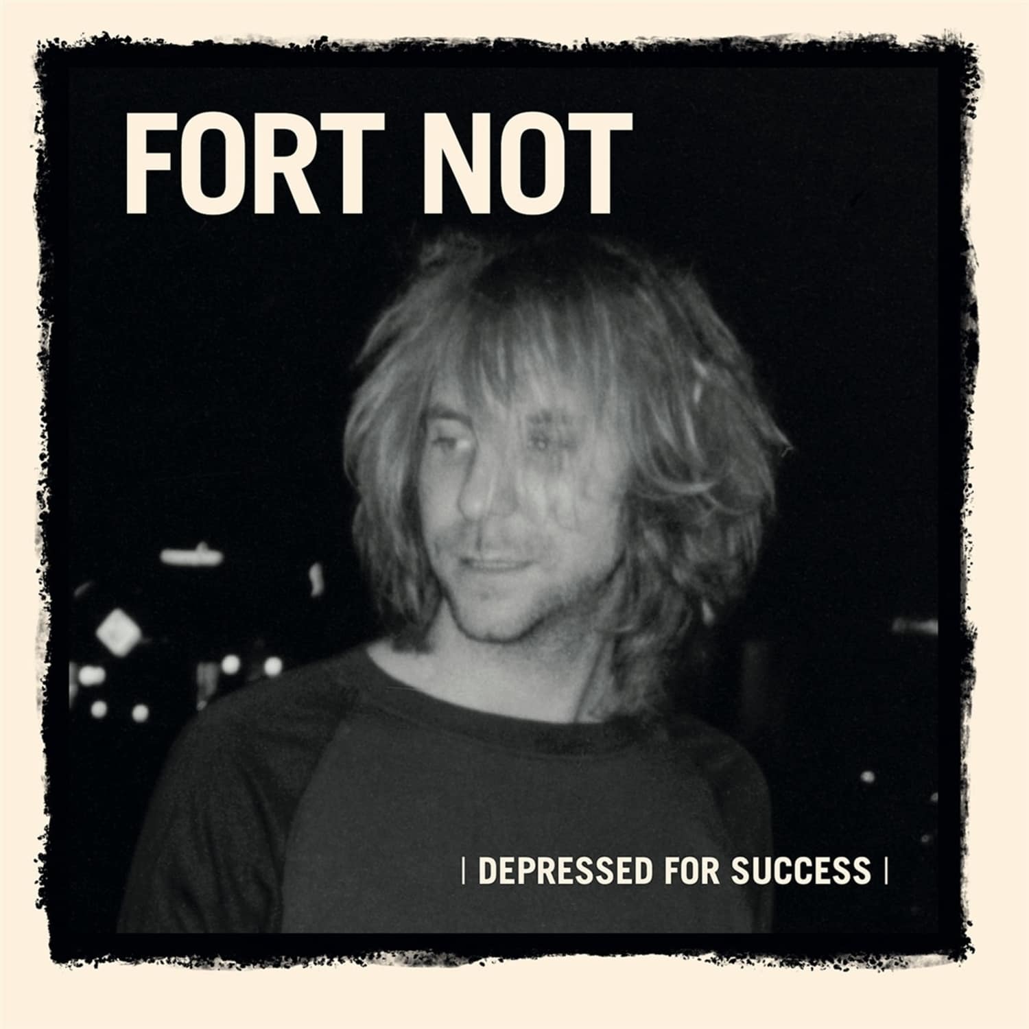 Fort not - DEPRESSED FOR SUCCESS 