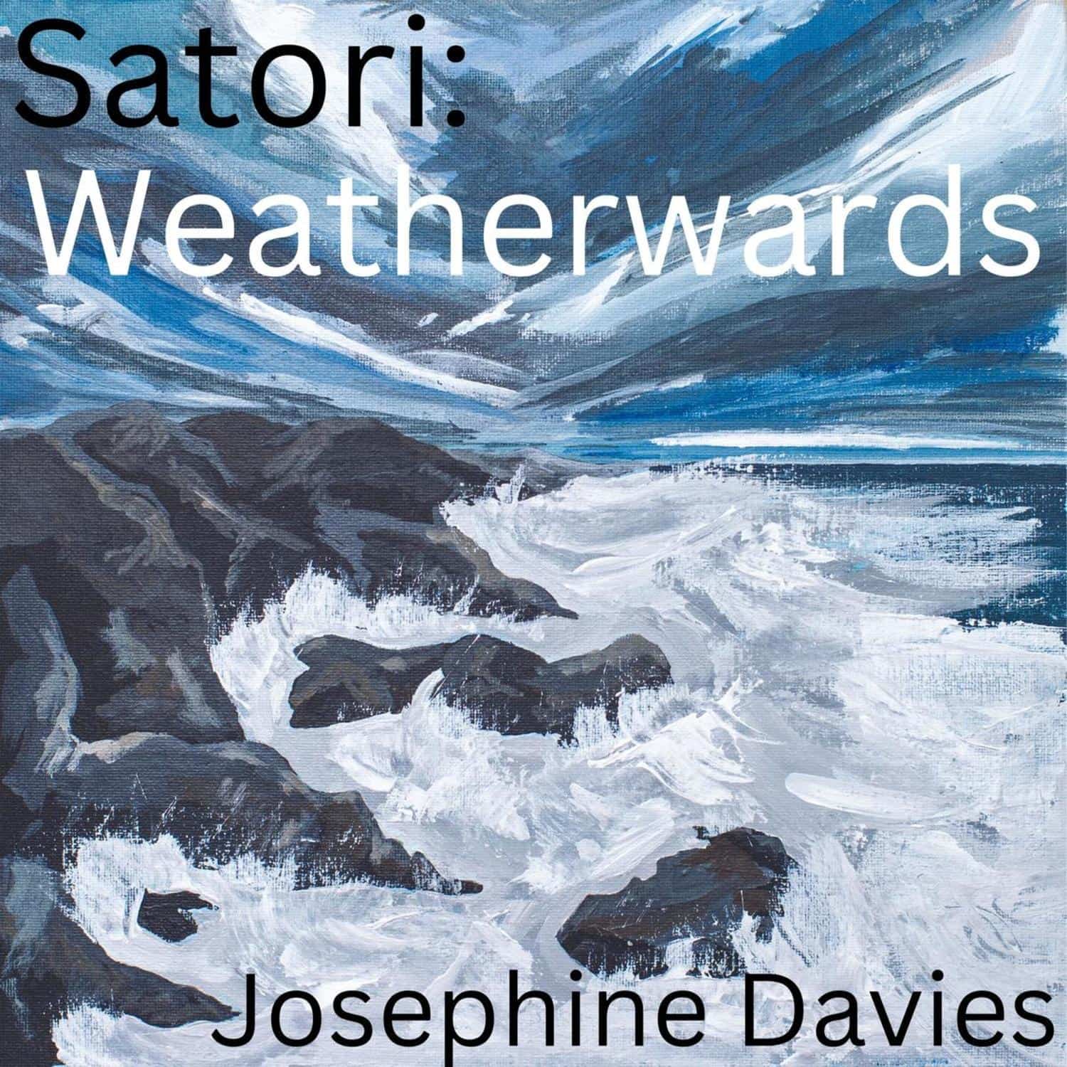 Josephine Davies - SATORI WEATHERWARDS 