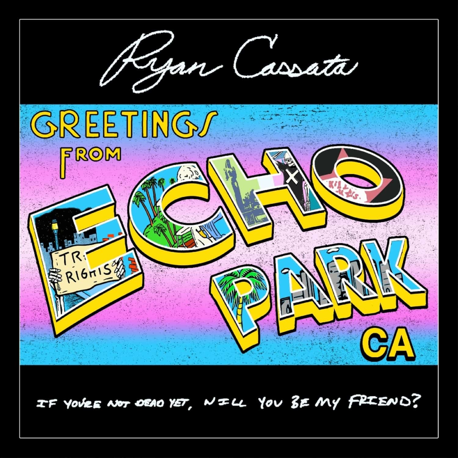 Ryan Cassata - GREETINGS FROM ECHO PARK 