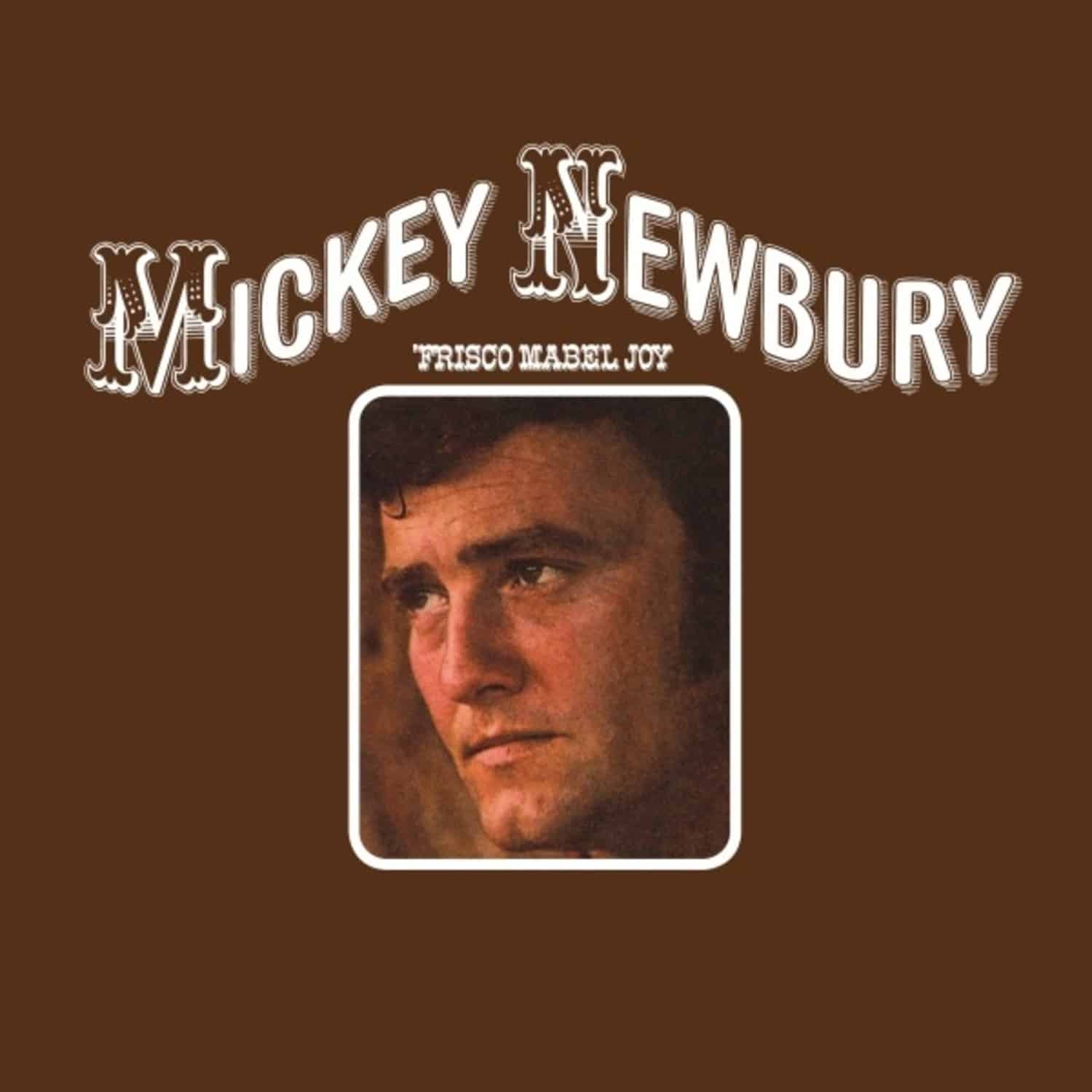 Mickey Newbury -  FRISCO MABEL JOY 
