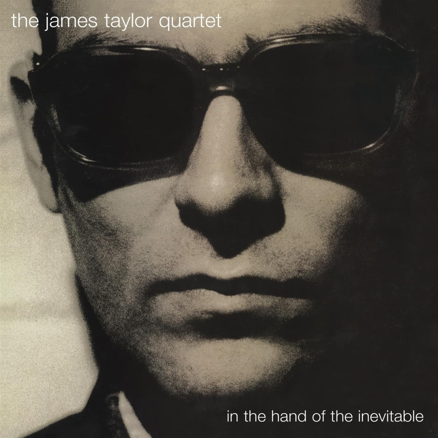 The James Taylor Quartet - IN THE HAND OF THE INEVITABLE 