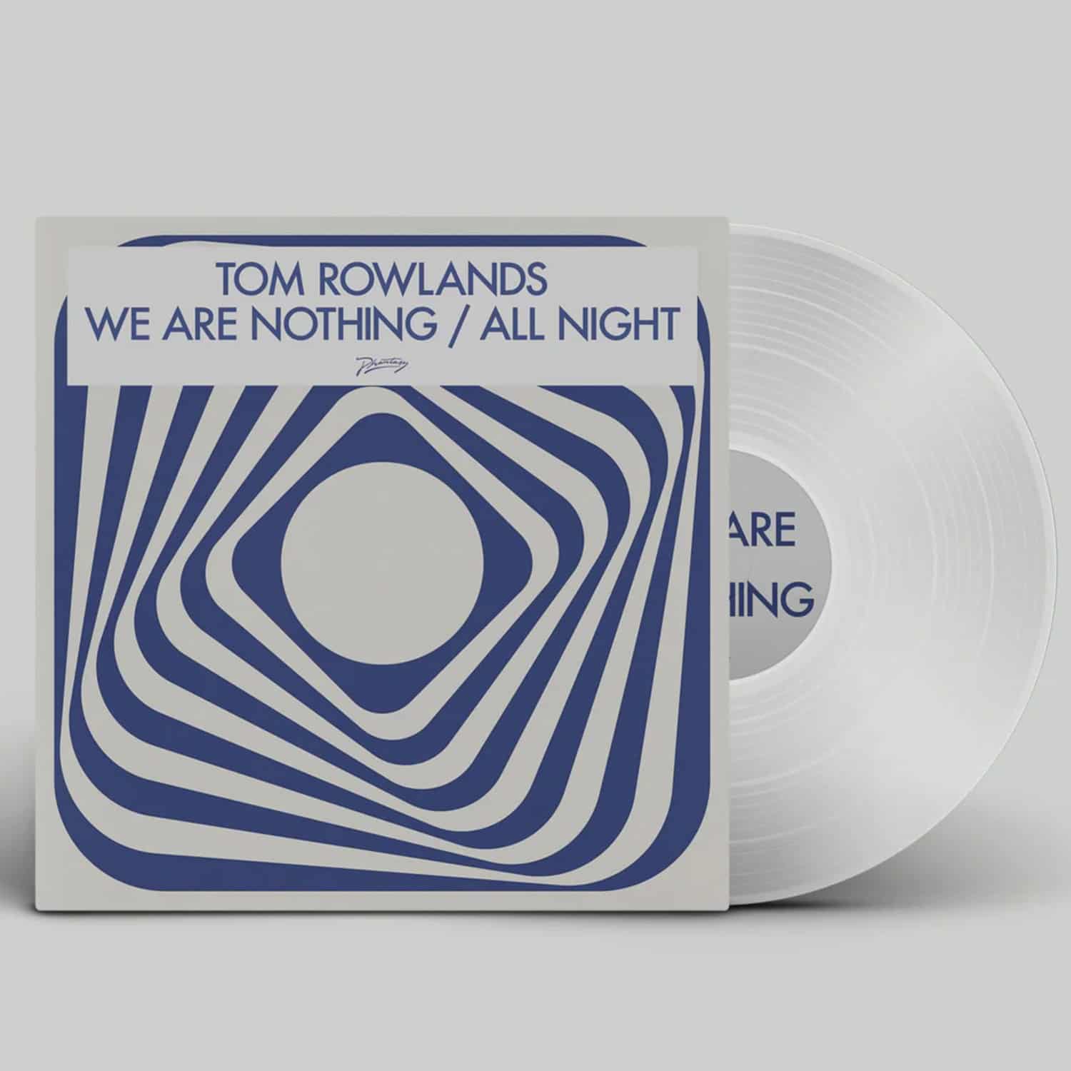 Tom Rowlands - WE ARE NOTHING / ALL NIGHT 