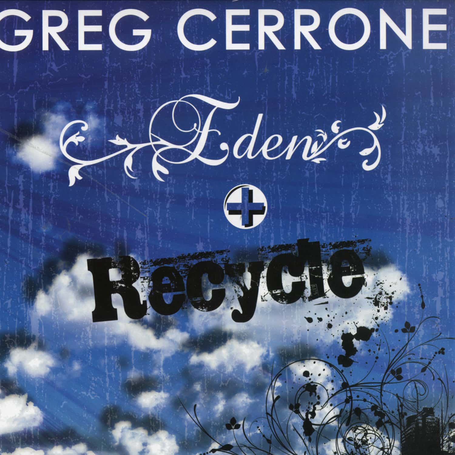 Greg Cerrone - EDEN / RECYCLE