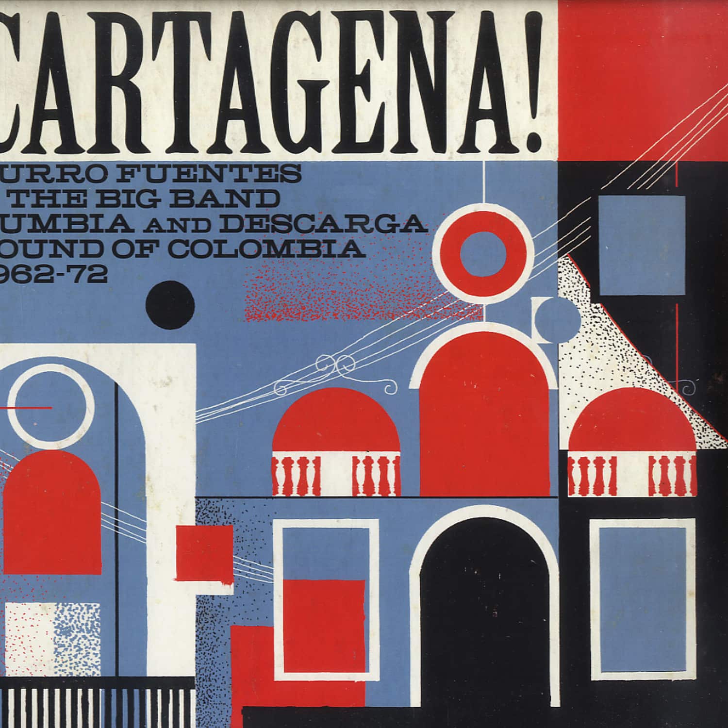 Curro Fuentes & The Big Band Cumbia - CARTAGENA! 