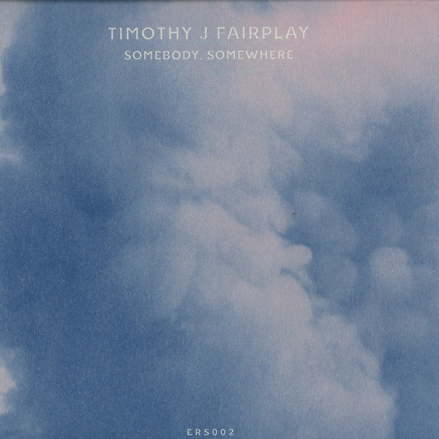 Timothy J Fairplay - SOMEBODY SOMEWHERE