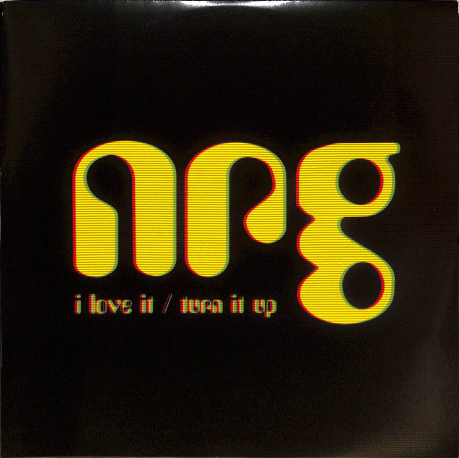 NRG - I LOVE IT / TURN IT UP EP