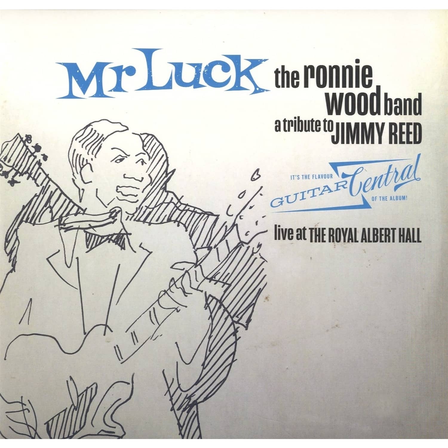 Ronnie Wood & The Ronnie Wood Band - MR.LUCK-A TRIBUTE TO JIMMY REED:LIVE AT THE ROYAL 