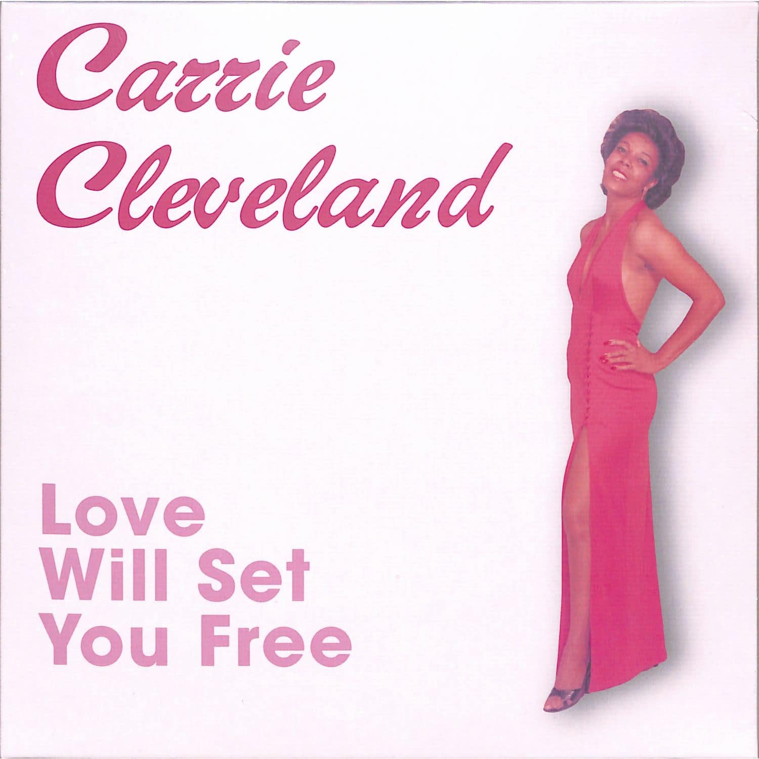 Carrie Cleveland - LOVE WILL SET YOU FREE 