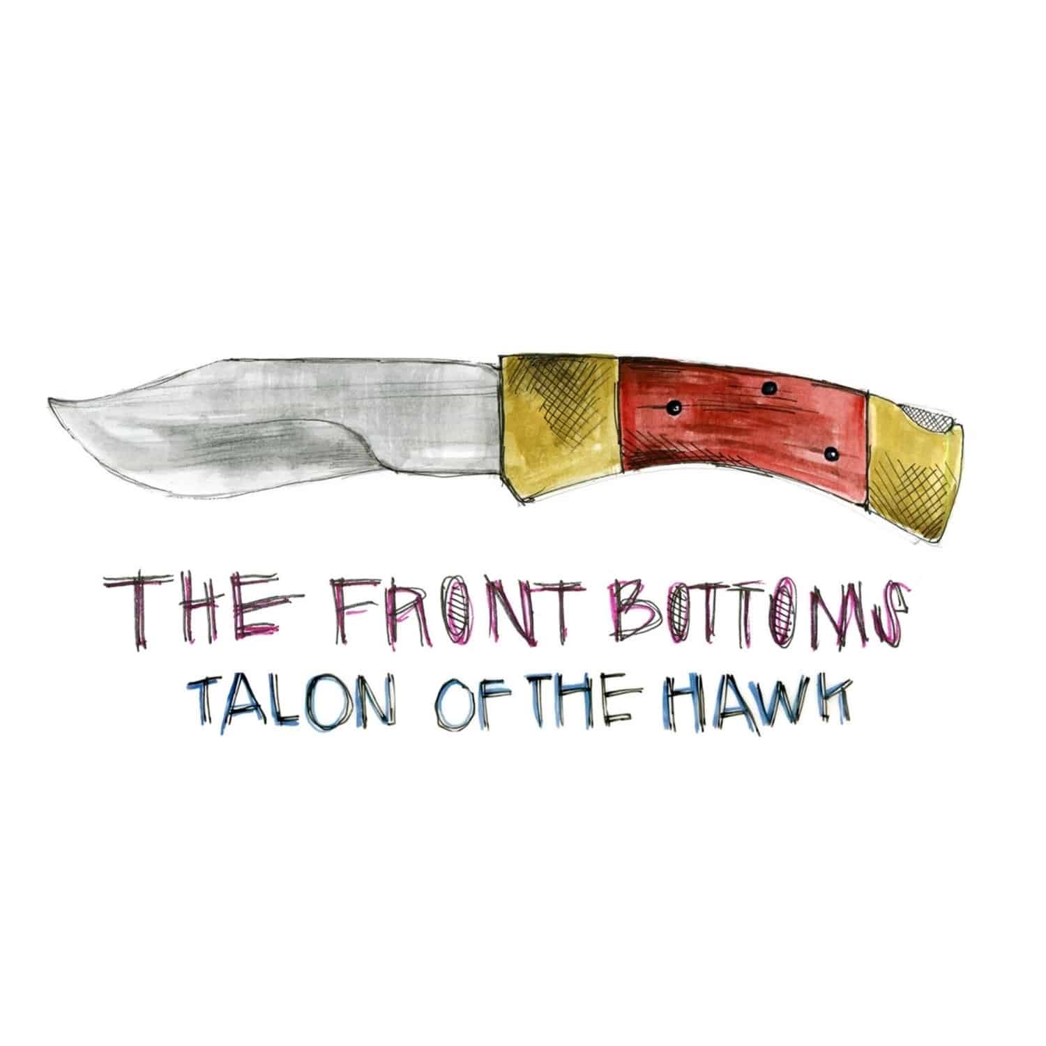 The Front Bottoms - TALON OF THE HAWK 