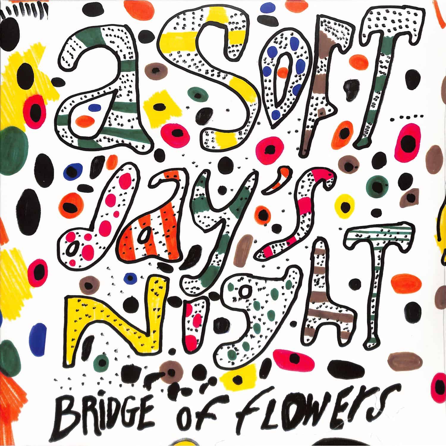 Bridge of Flowers - SOFT DAYS NIGHT 