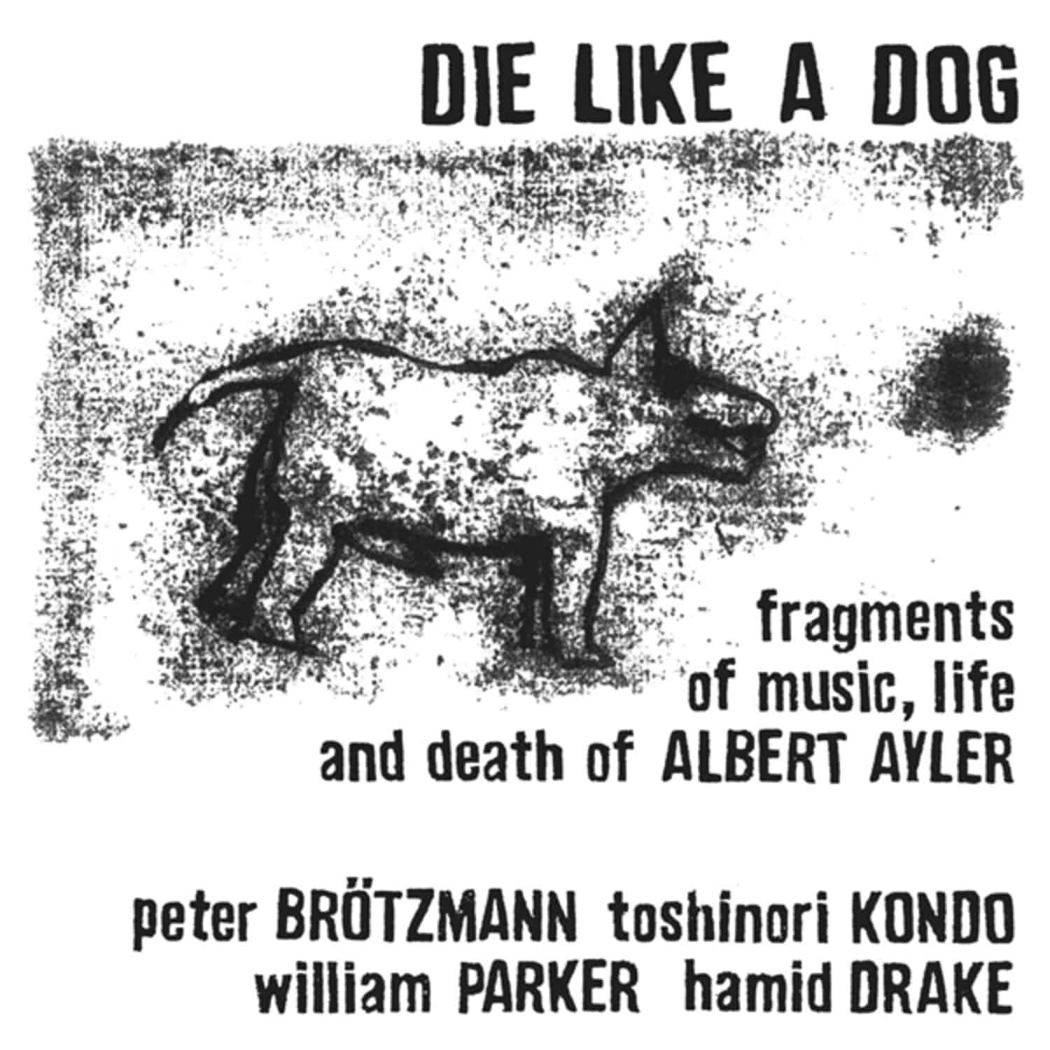 Brtzmann / Kondo / Parker / Drake - DIE LIKE A DOG 
