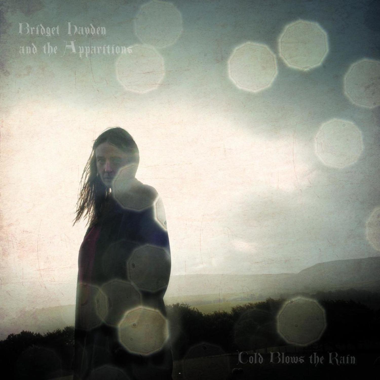 Bridget Hayden And The Apparitions - COLD BLOWS THE RAIN 