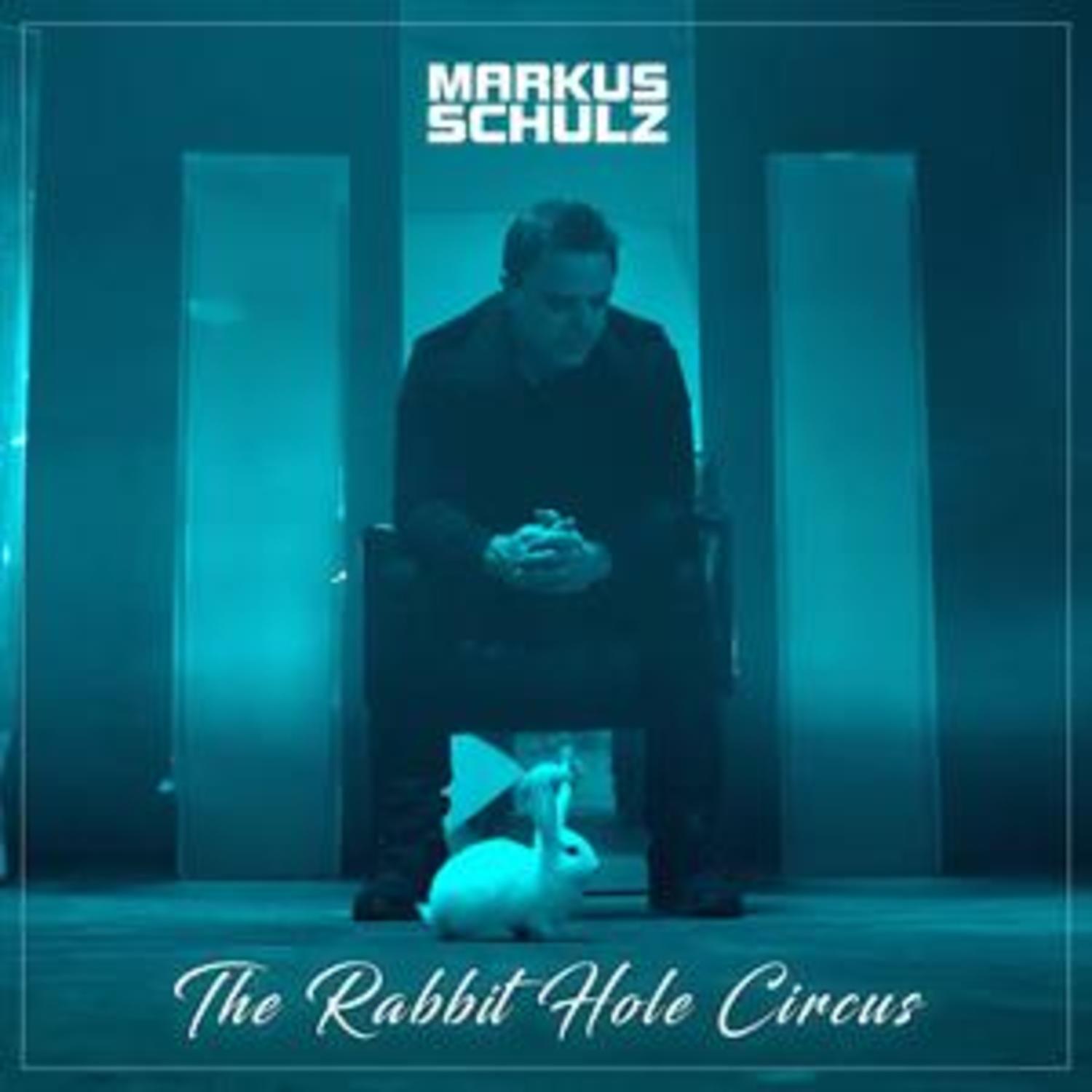 Markus Schulz - THE RABBIT HOLE CIRCUS 