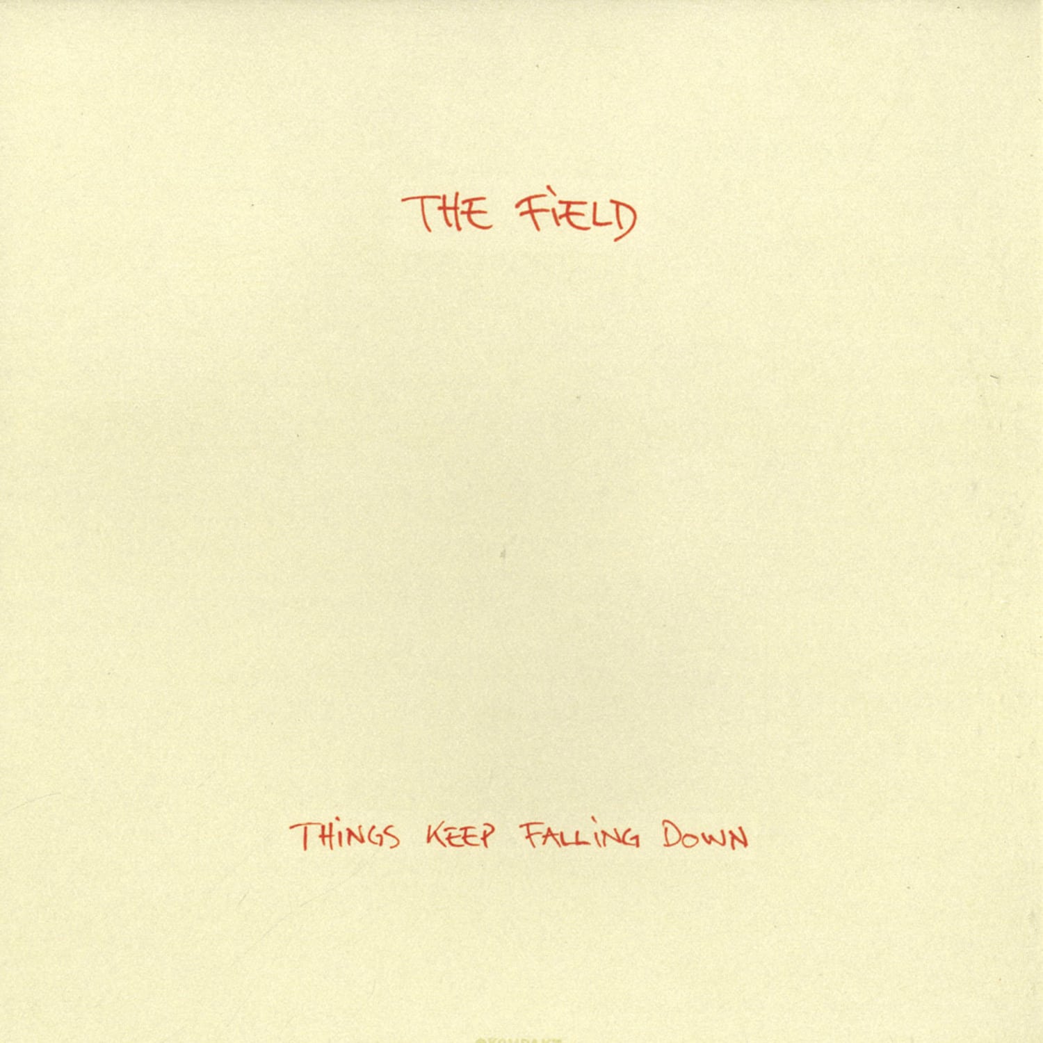 The Field - THINGS KEEP FALLING DOWN