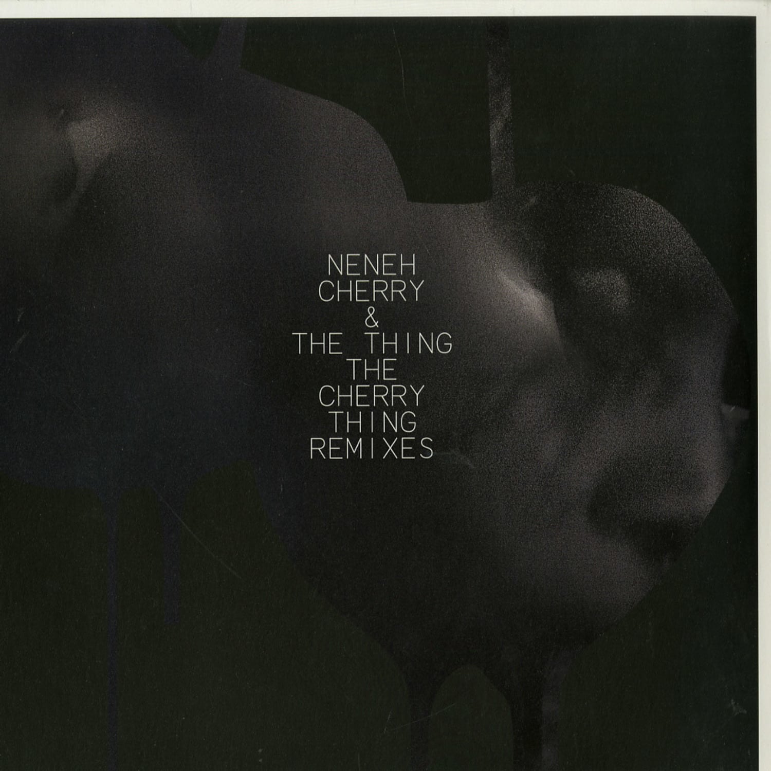 Neneh Cherry & The Thing - THE CHERRY THING REMIXES 