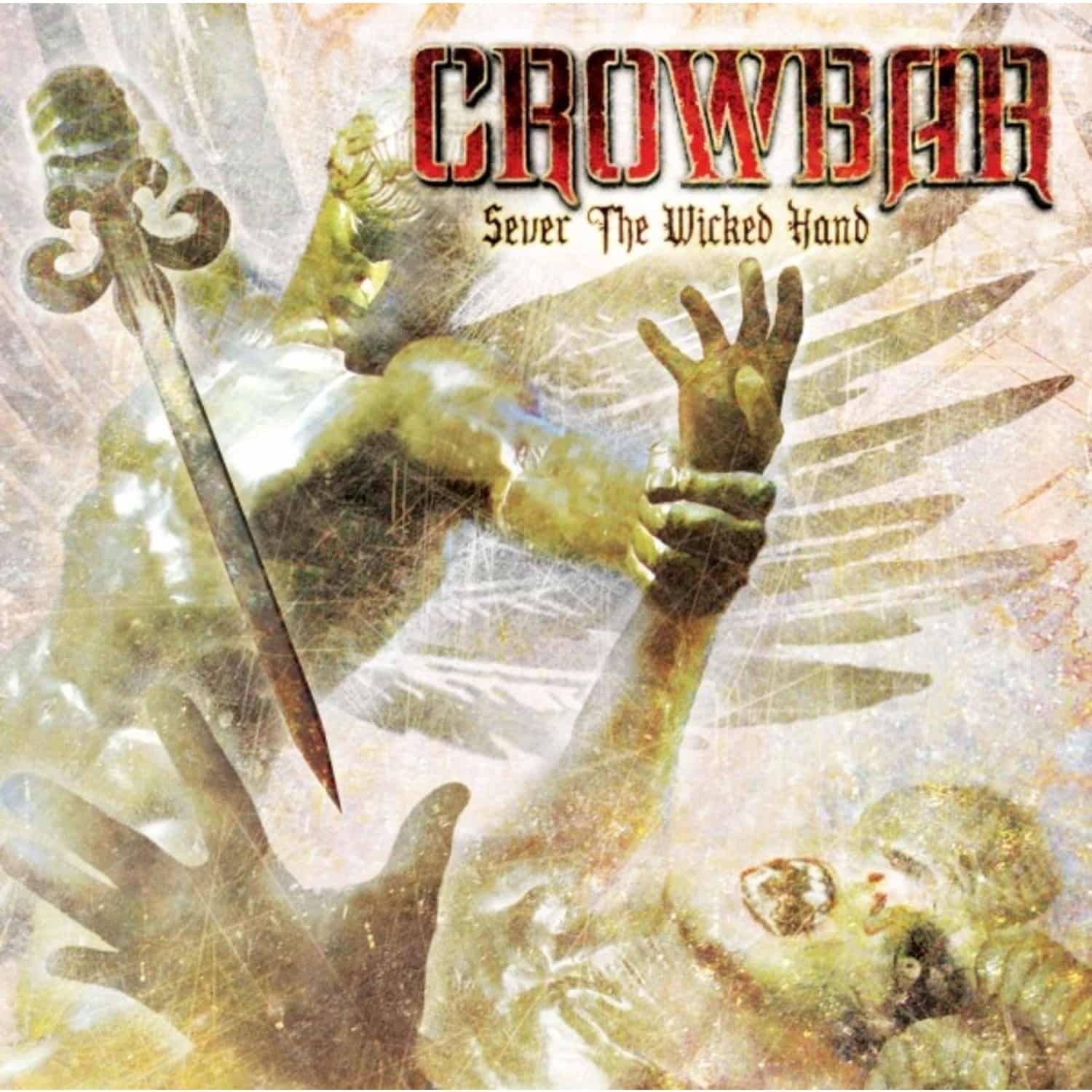 Crowbar - SEVER THE WICKED HAND 