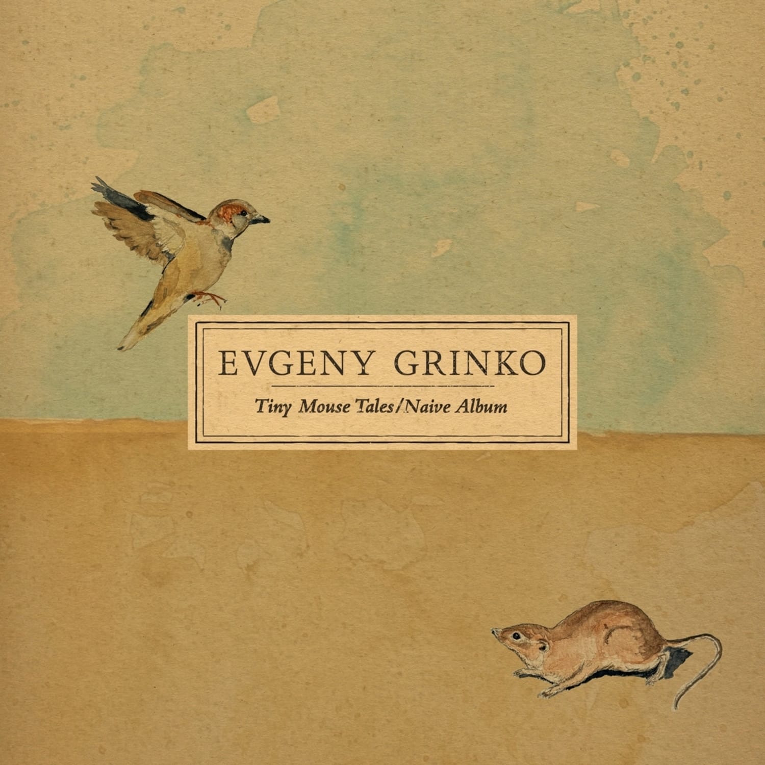 Evgeny Grinko - TINY MOUSE TALES / NAIVE ALBUM 