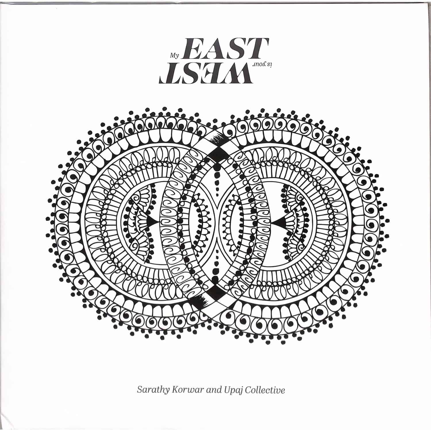 Sarathy Korwar & Upaj Collective - MY EAST IS YOUR WEST 