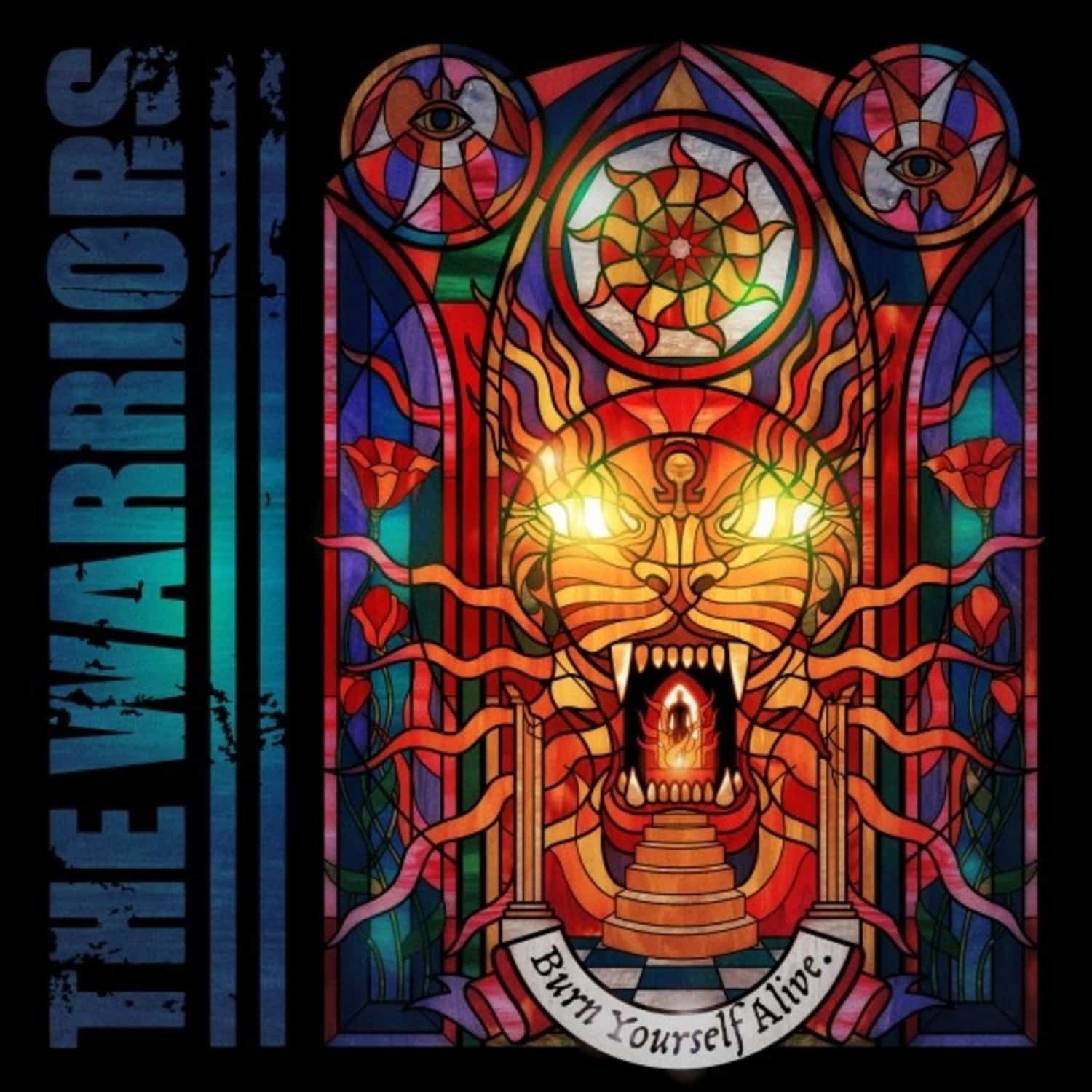 The Warriors - BURN YOURSELF ALIVE 