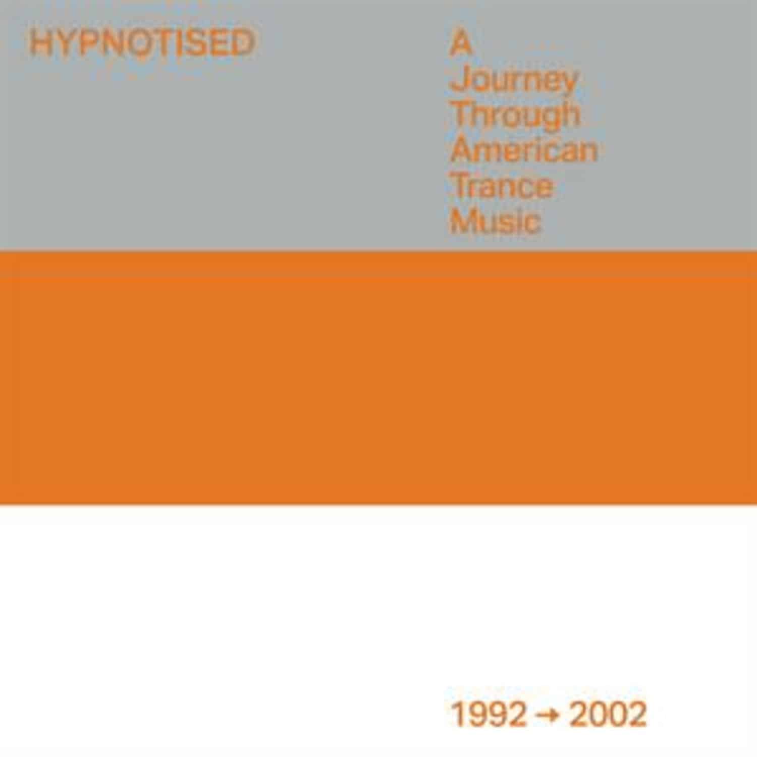 Various - HYPNOTISED: A JOURNEY THROUGH AMERICAN TRANCE MUSIC 1992-2002 