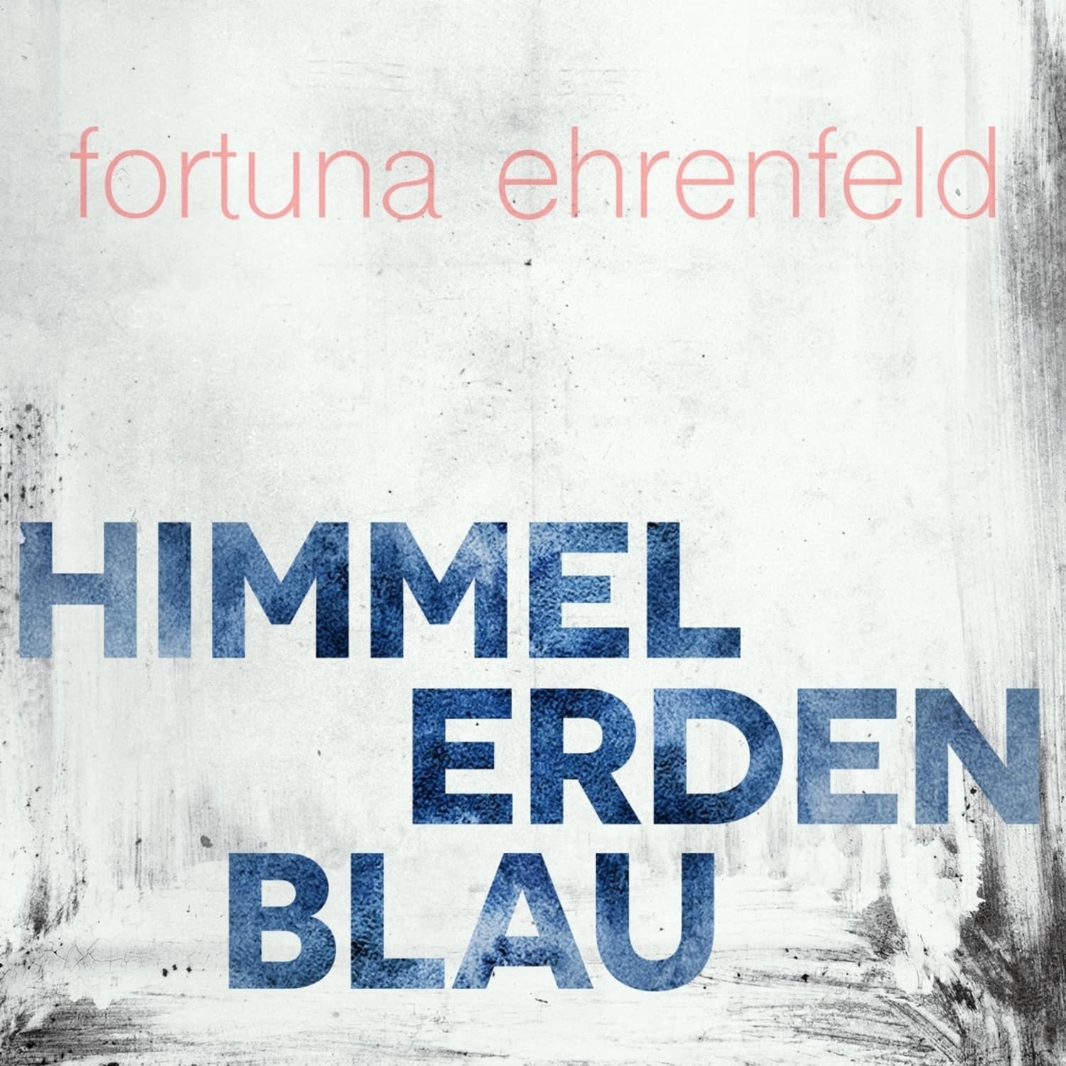 Fortuna Ehrenfeld - HIMMELERDENBLAU 