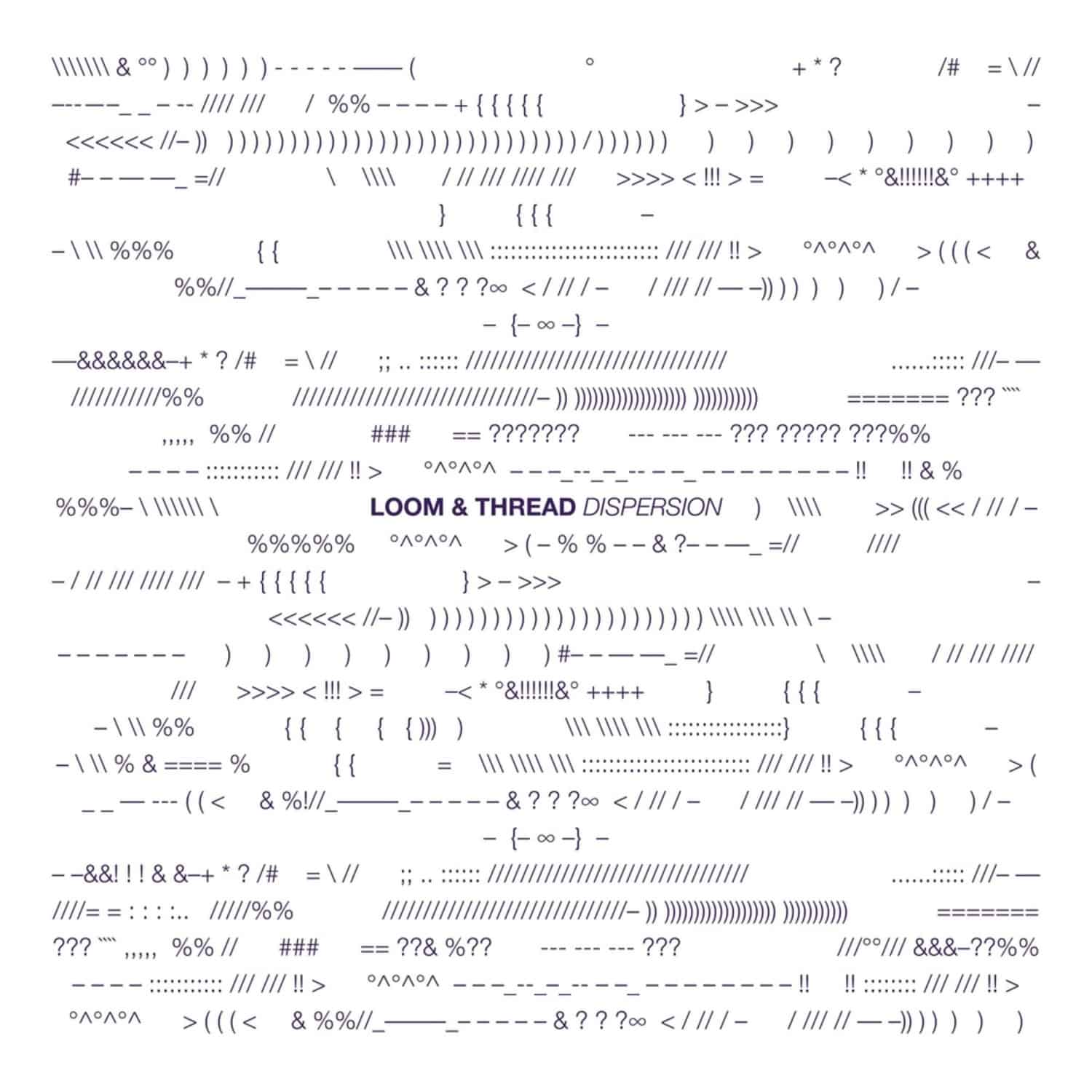 Loom & Thread - DISPERSION