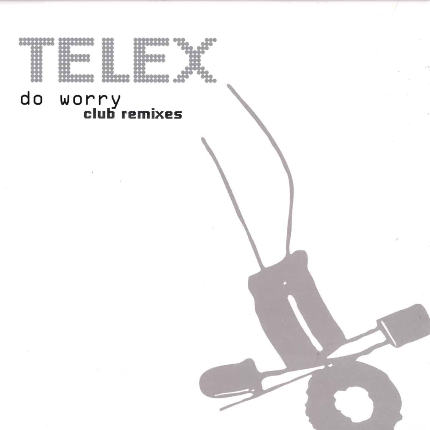 Telex - DO WORRY CLUB REMIXES