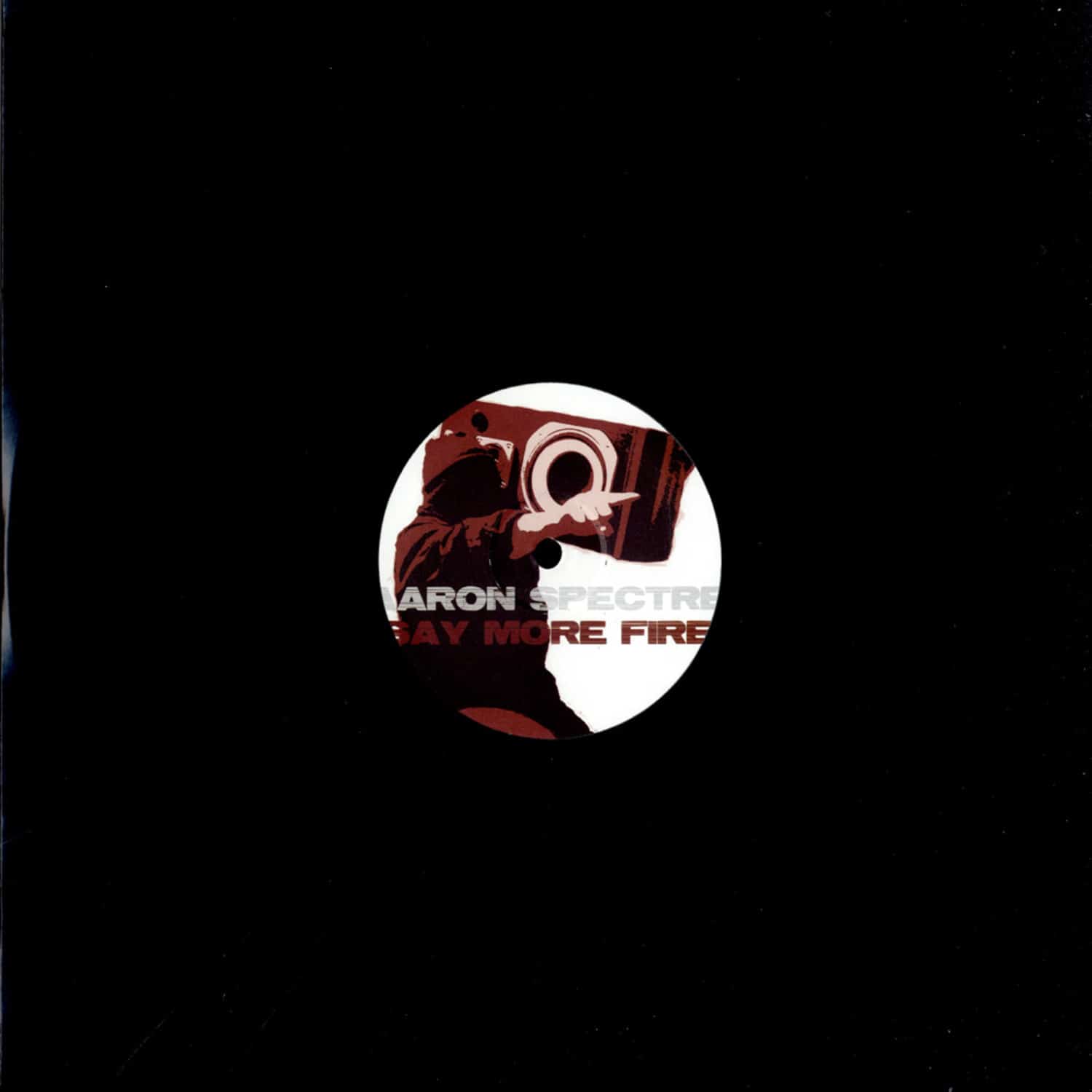 Aaron Spectre - SAY MORE FIRE / MUSIC IS THE WEAPON