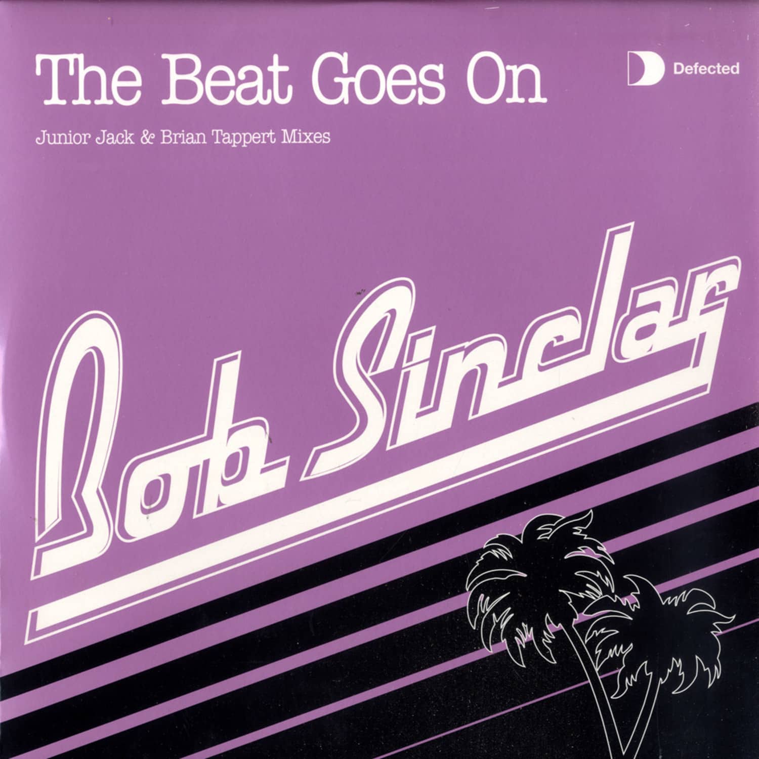 Bob Sinclar - THE BEAT GOES ON / JUNIOR JACK & BRIAN TAPPERT REMIXES
