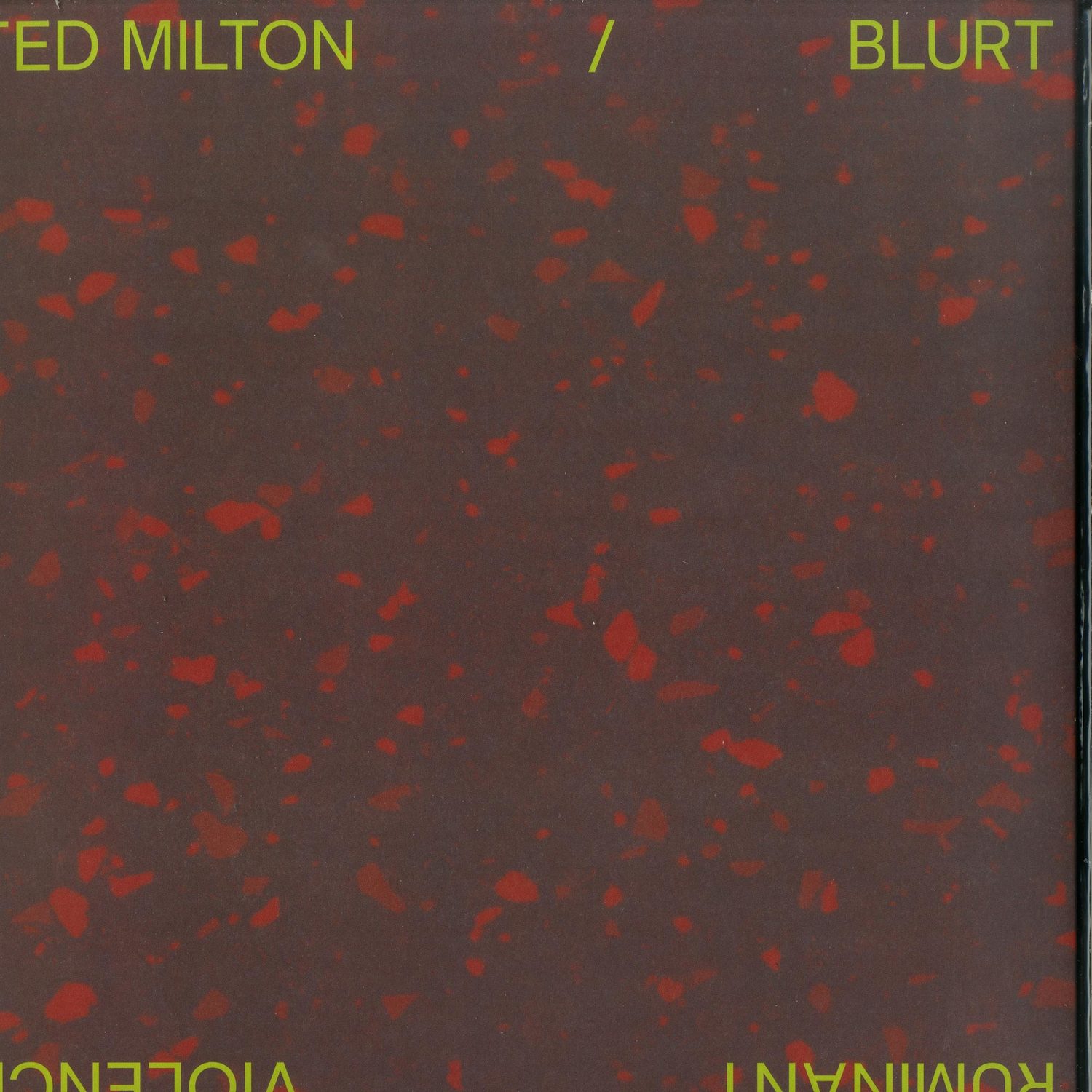 Ted Milton / Blurt - RUMINANT VIOLENCE