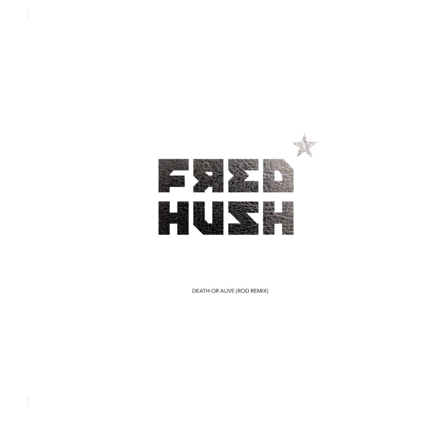 Fred Hush - DEATH OR ALIVE 