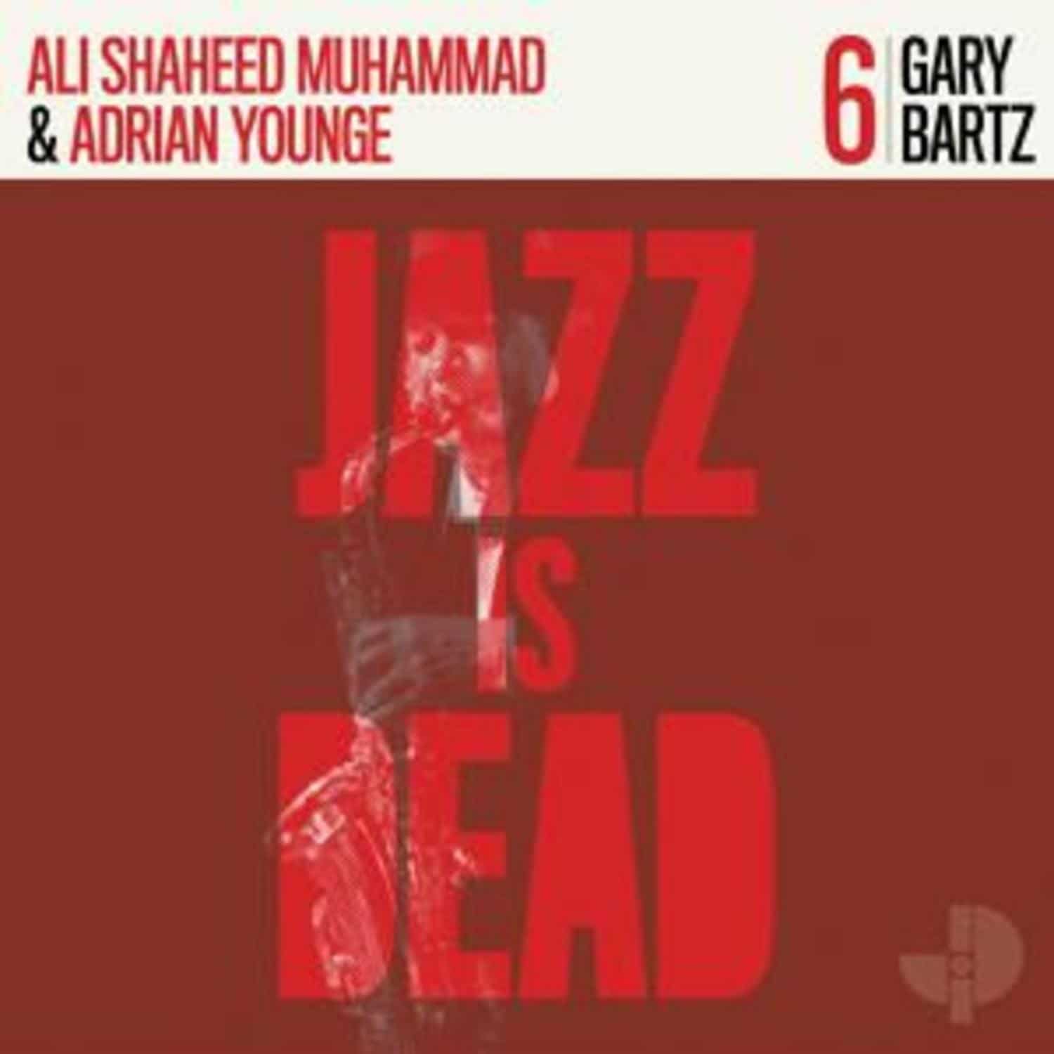 Gary Bartz / Adrian Younge / Ali Shaheed Muhammad - JAZZ IS DEAD 006 