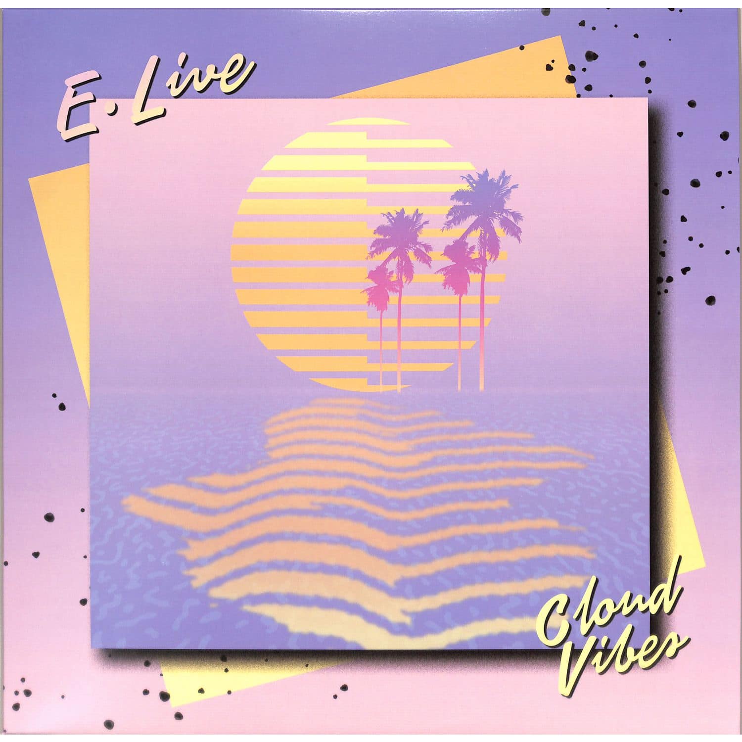 E Live - CLOUD VIBES 